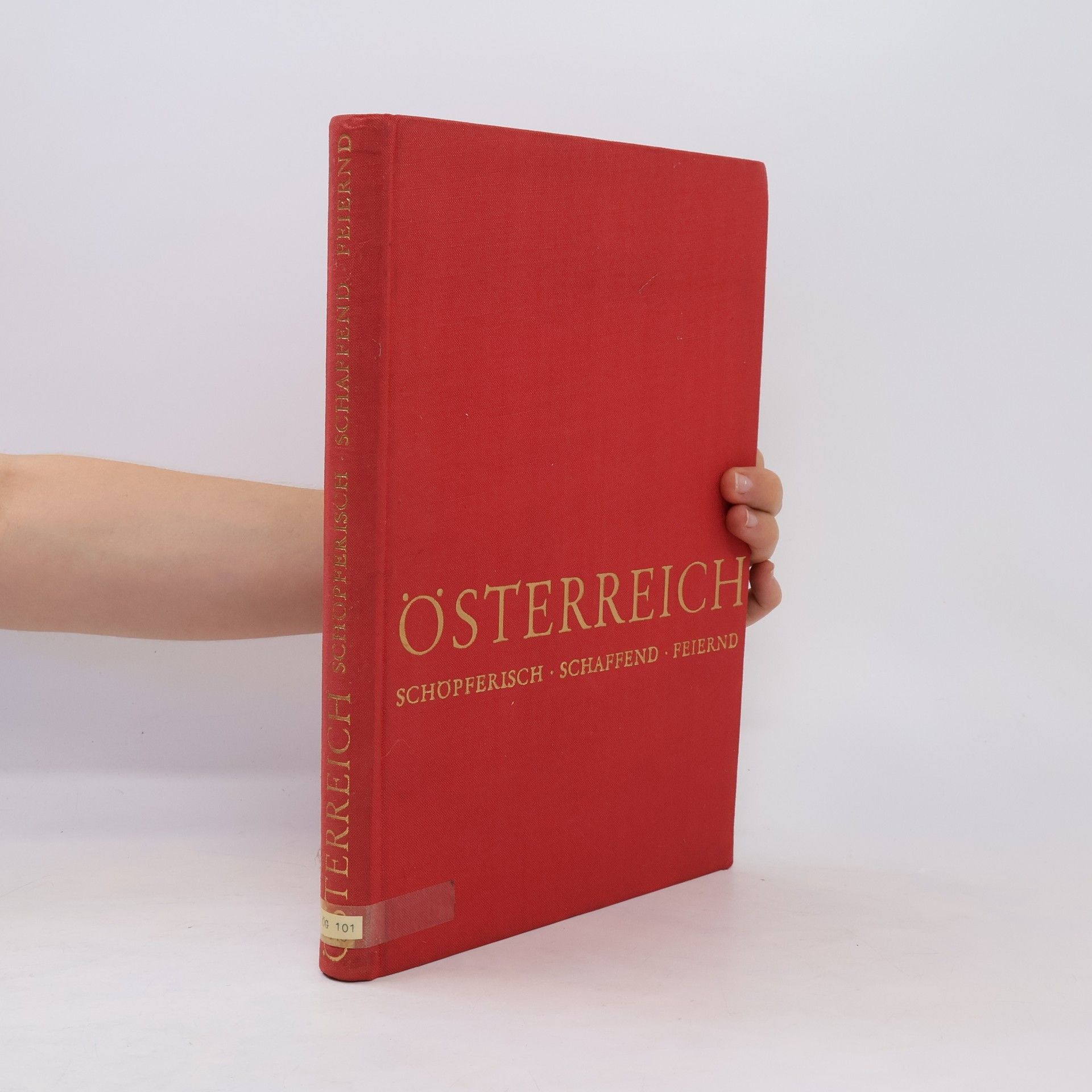 AA.VV. Österreich. Schöpferisch. Schaffend. Feiernd