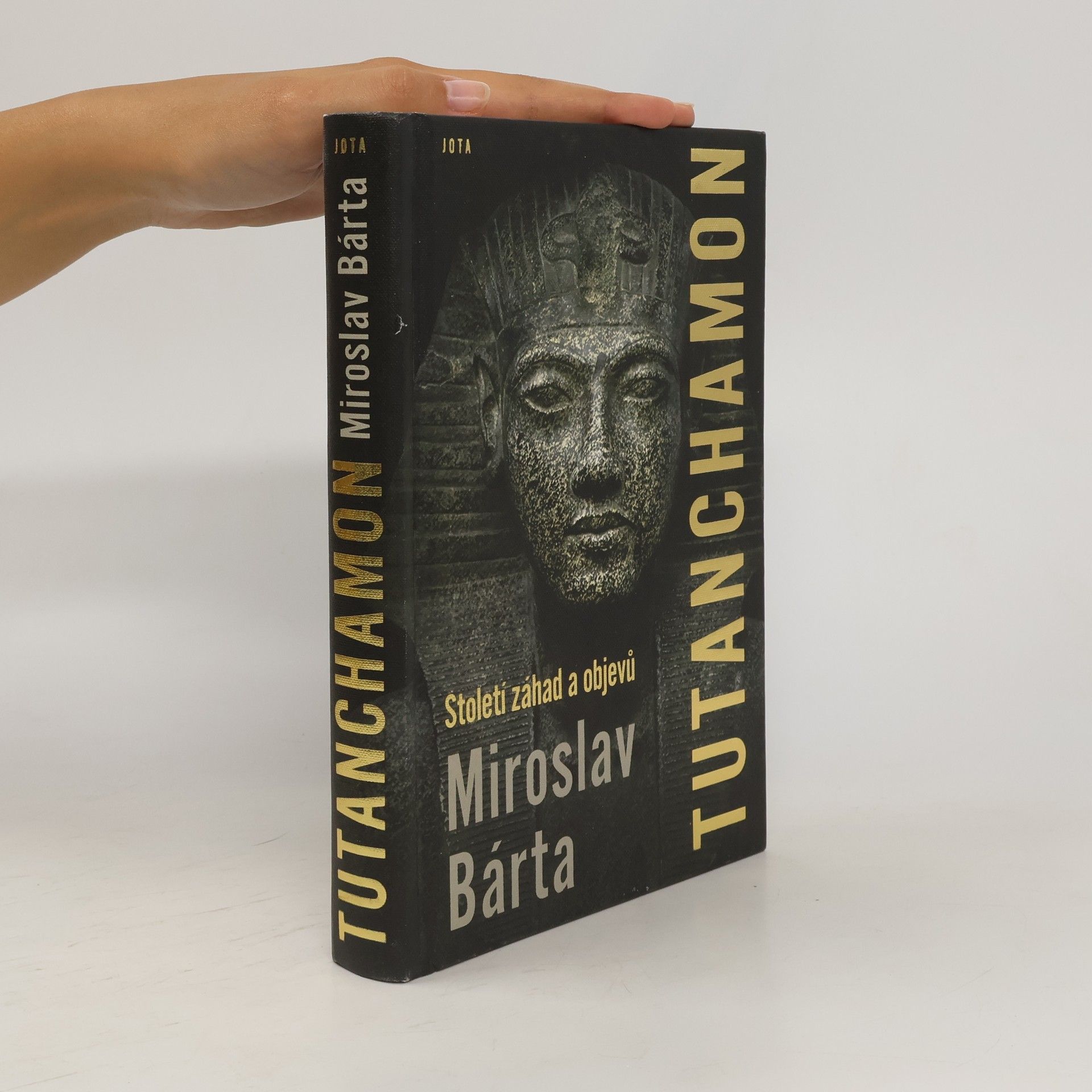 Miroslav Bárta Tutanchamon : století záhad a objevů