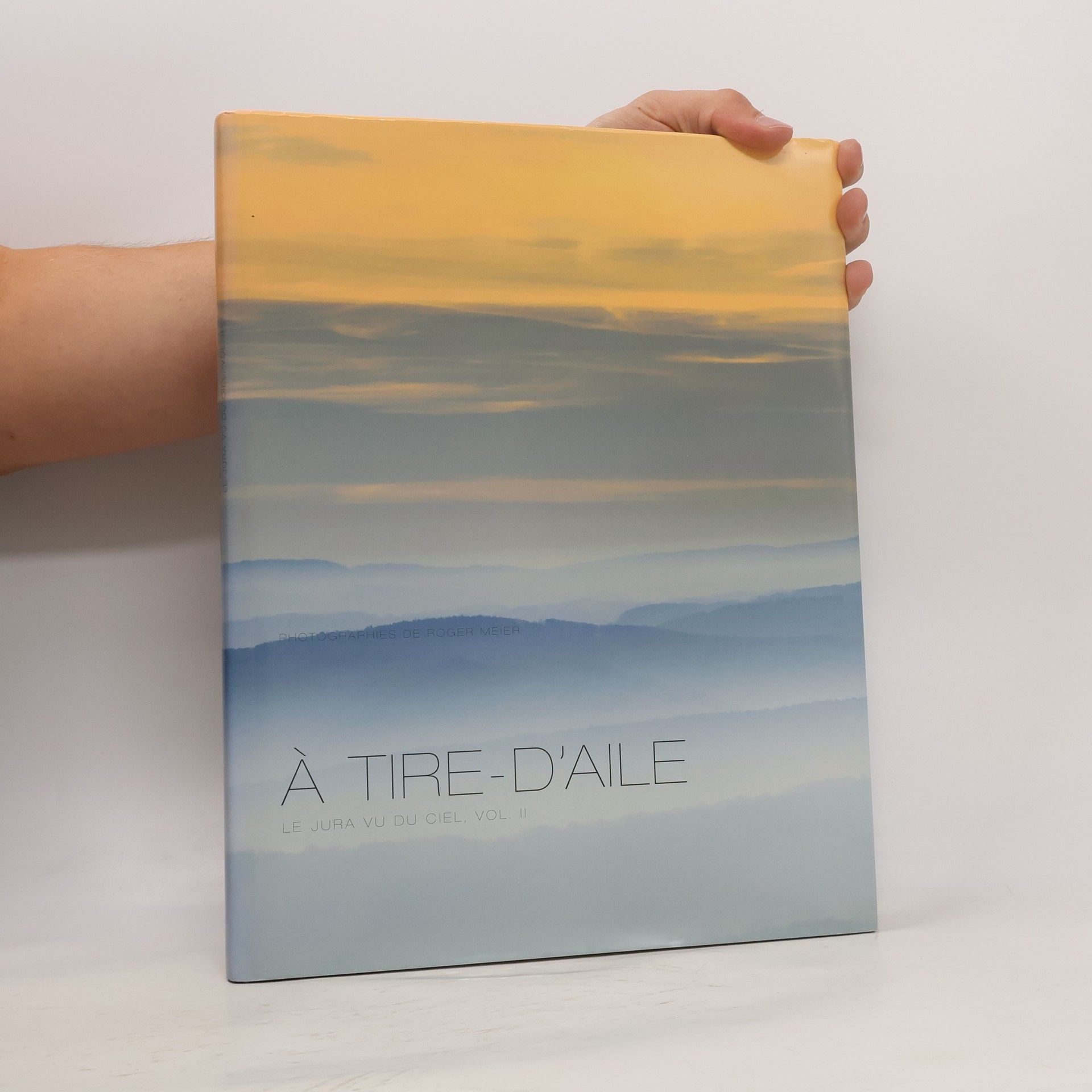 Roger M. Meier À tire-d'aile. Le Jura vu du ciel vol. 2