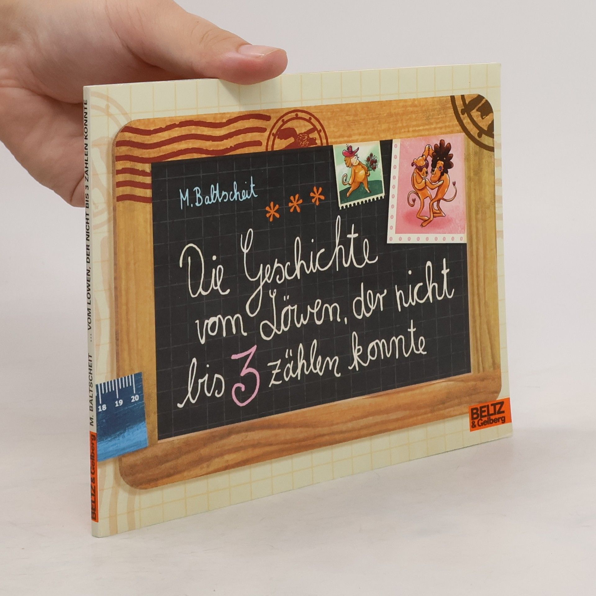Martin Baltscheit Die Geschichte vom Löwen, der nicht bis 3 zählen konnte