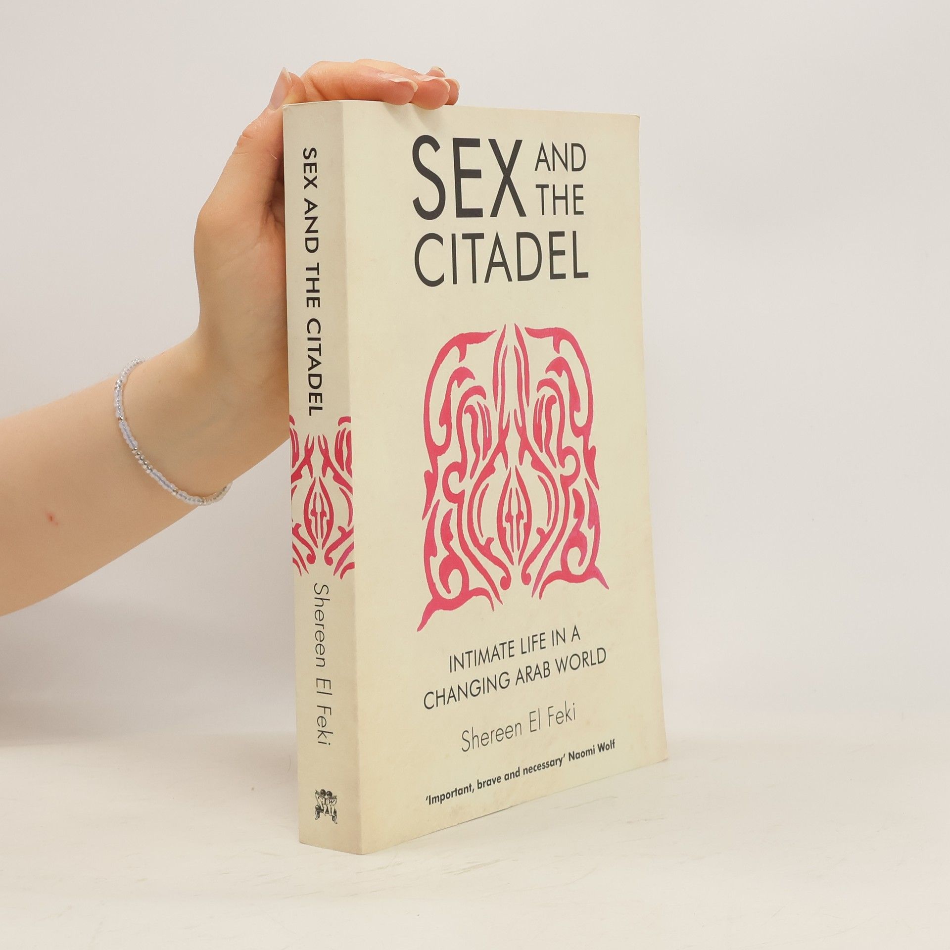 Shereen El Feki Sex and the Citadel