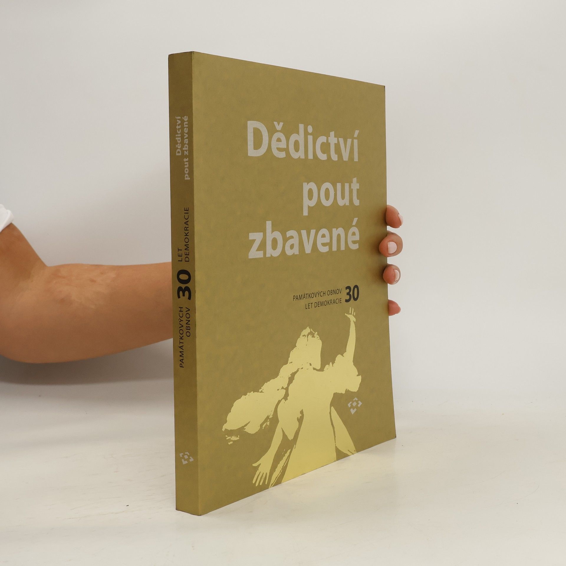 kolektiv Dědictví pout zbavené : 30 - památkových obnov, let demokracie