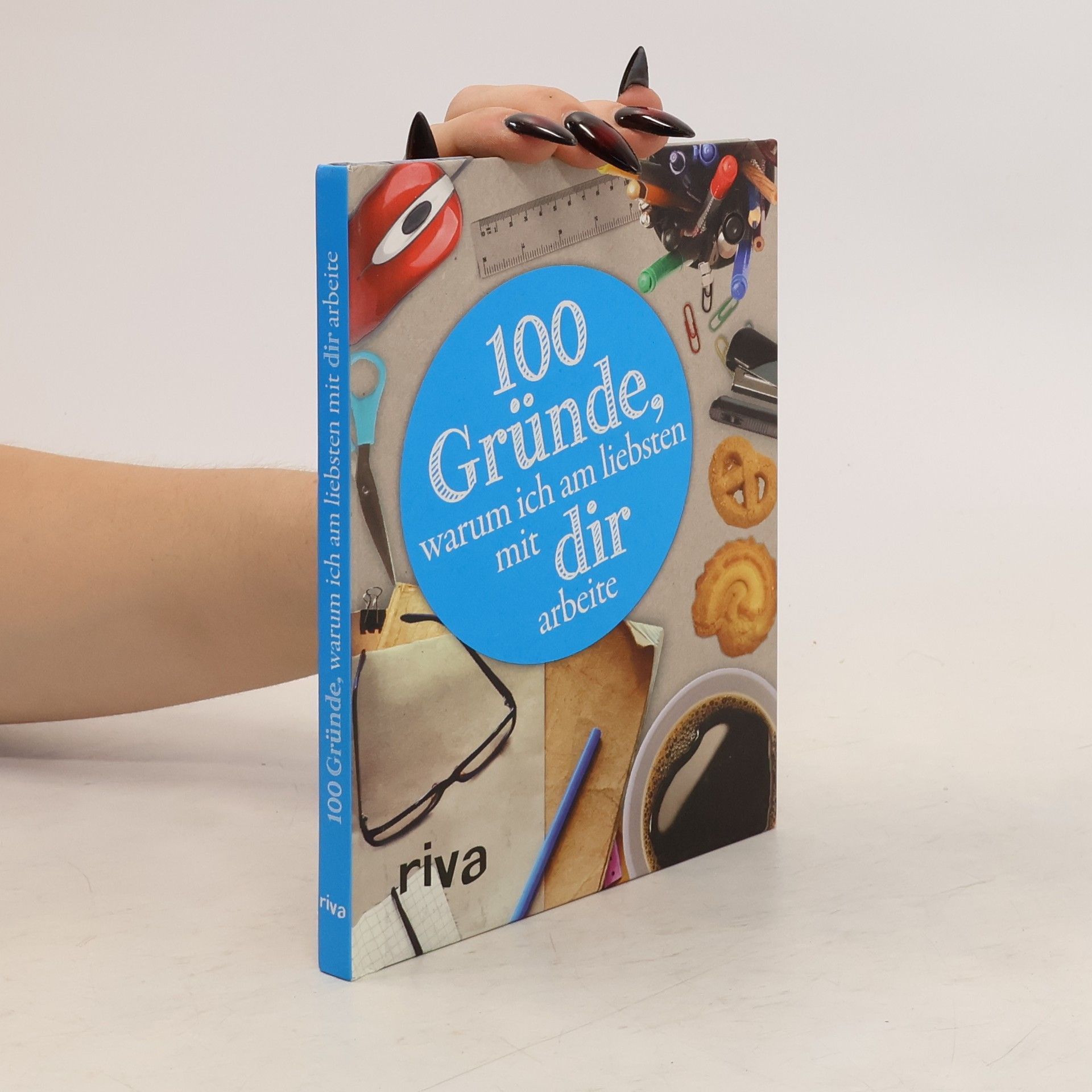 Autorenkollektiv 100 Gründe, warum ich am liebsten mit dir arbeite