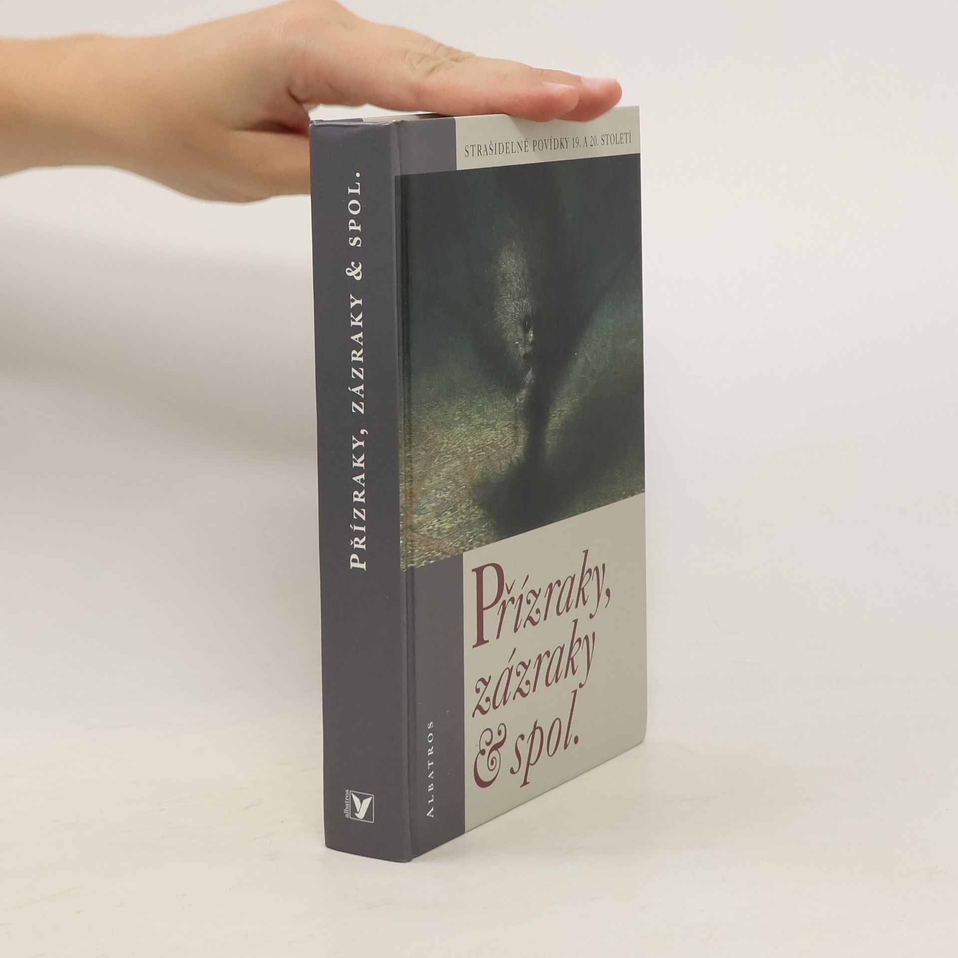 Ondřej Müller Přízraky, zázraky & spol. : strašidelné povídky 19. a 20. století