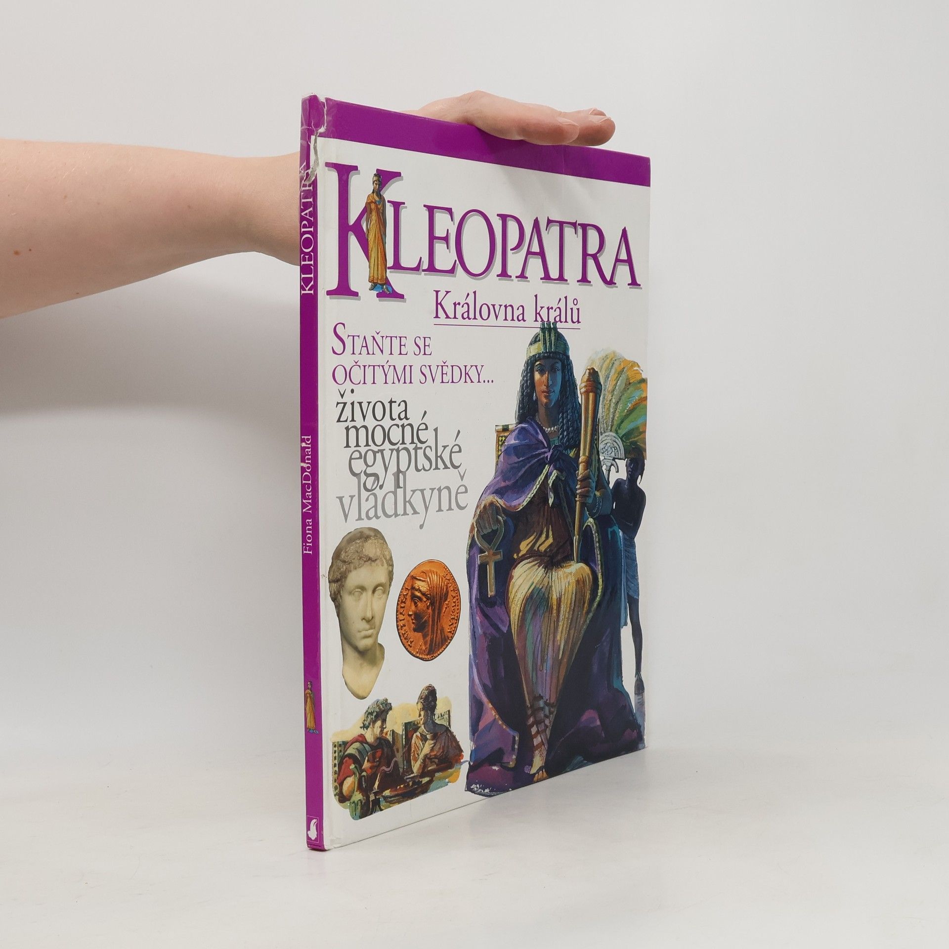 Fiona Macdonald Kleopatra: Královna králů