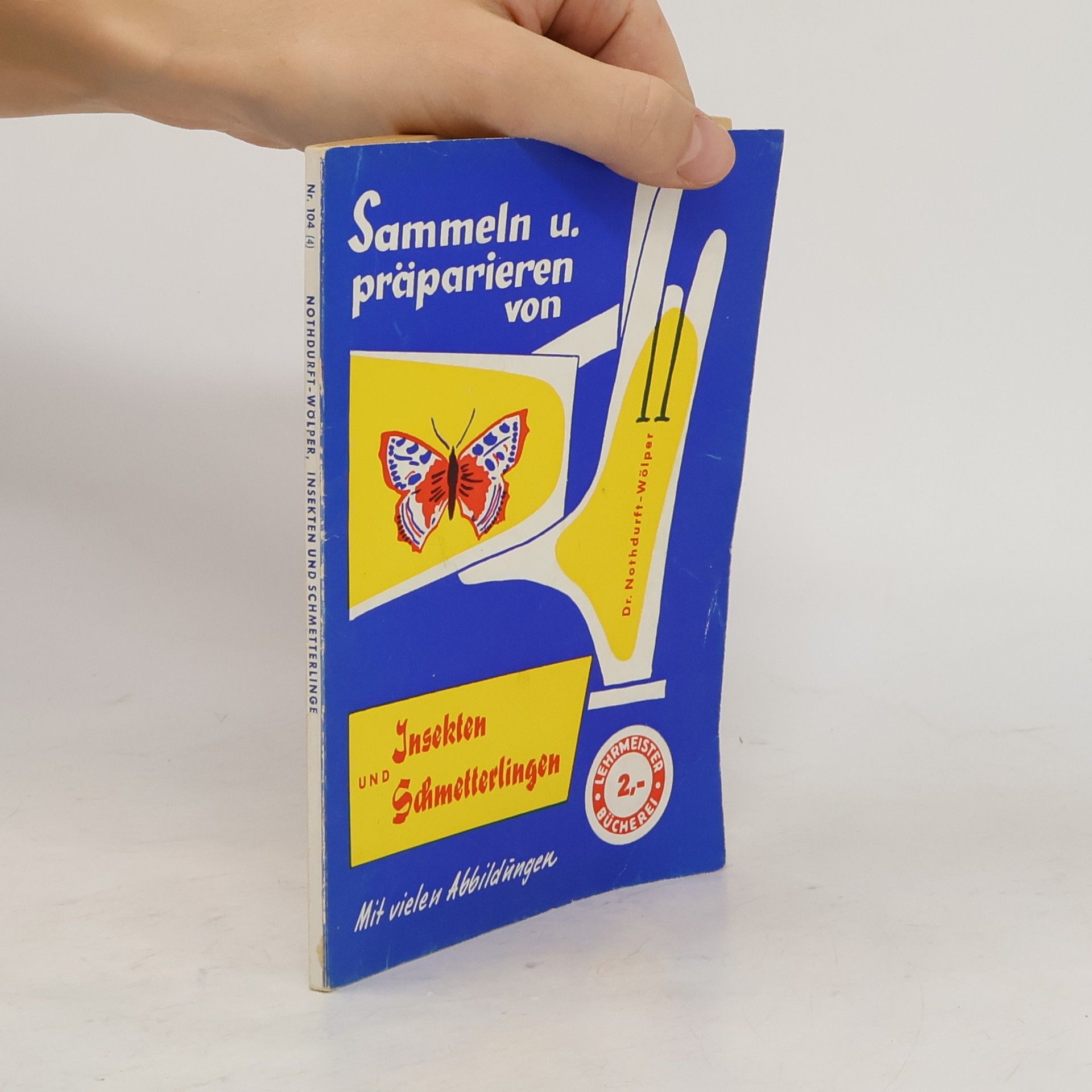 Charlotte Nothdurft-Wölper Sammeln und Präparieren von Insekten und Schmetterlingen