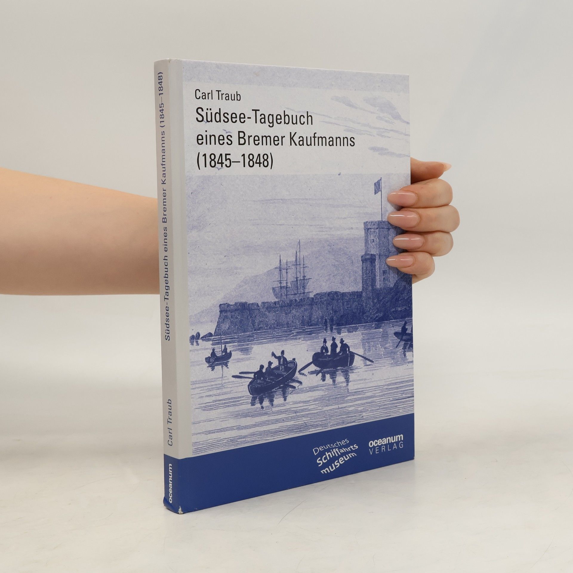 Carl Traub Südsee-Tagebuch eines Bremer Kaufmanns