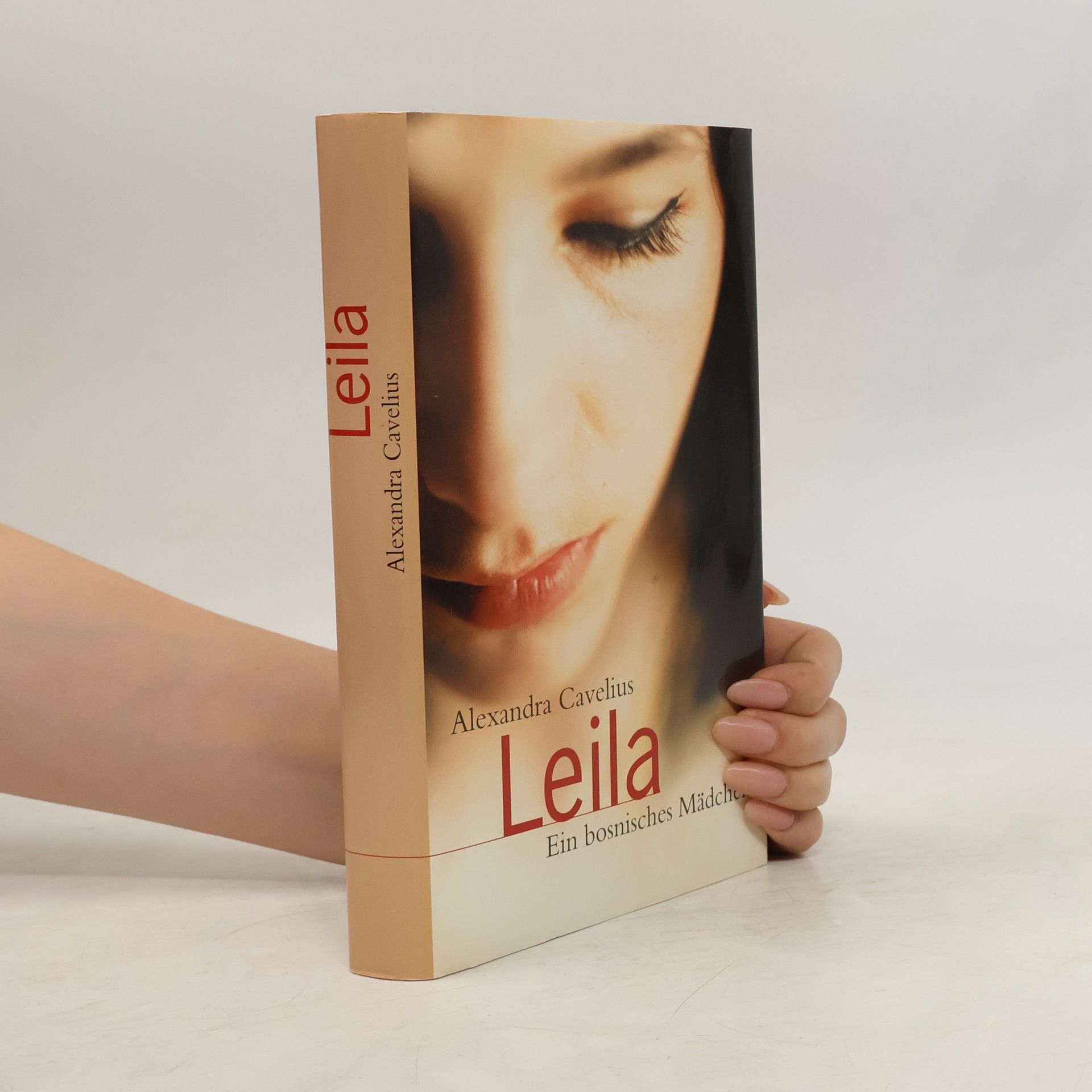 Alexandra Cavelius Leila. Ein bosnisches Mädchen