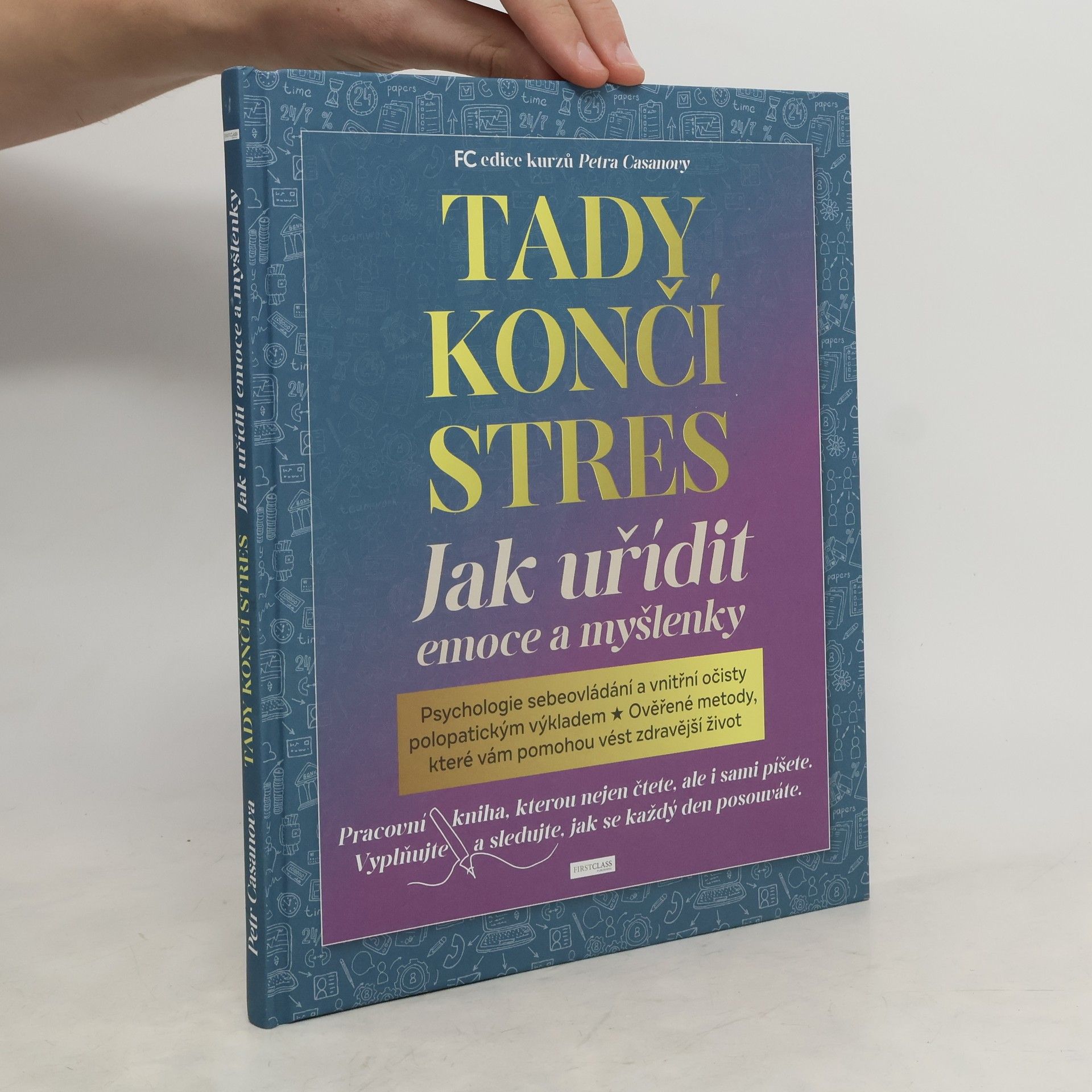 Petr Casanova Tady končí stres : jak utřídit emoce a myšlenky