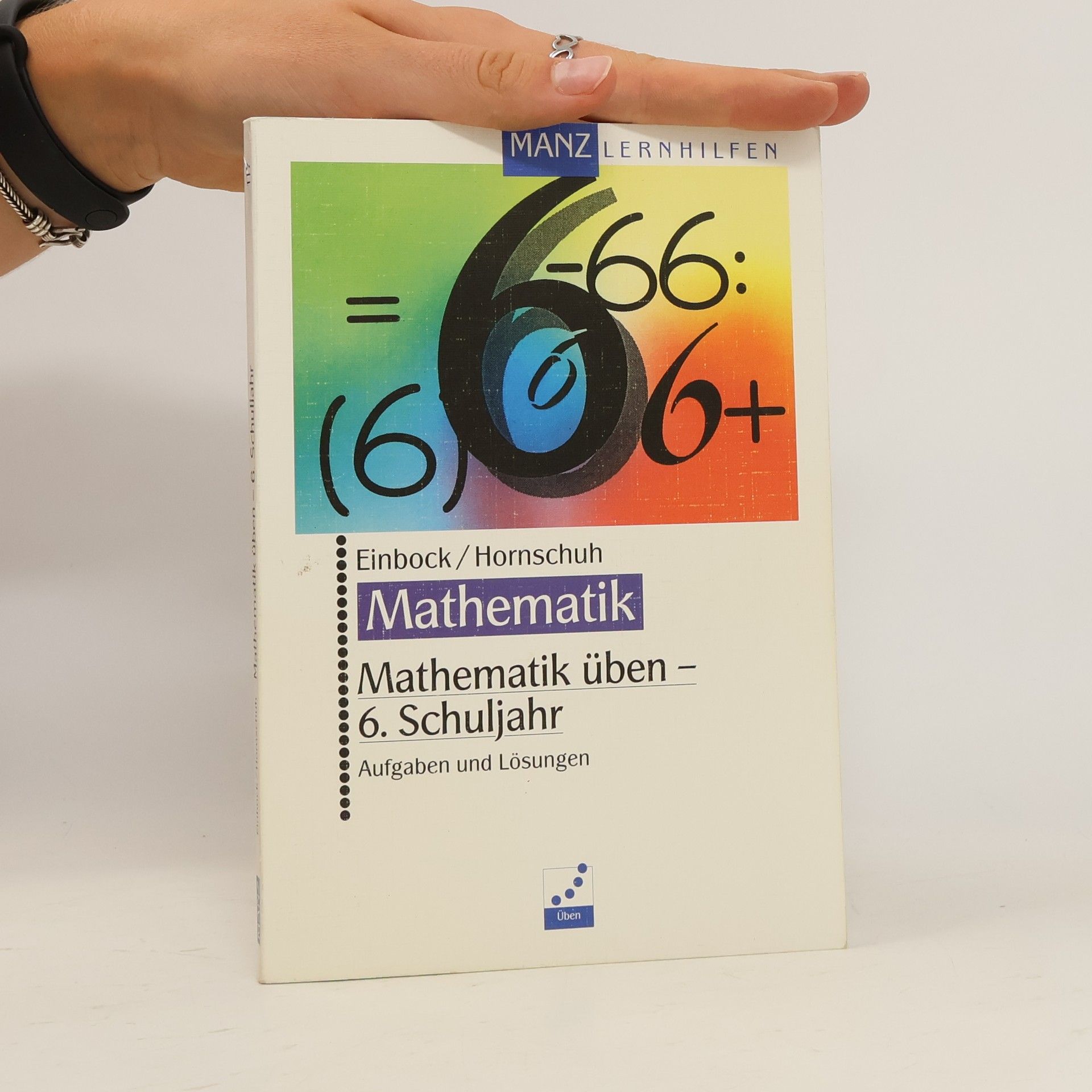 Einbock Lernmaterialien - 6: Mathematik üben – 6. Schuljahr