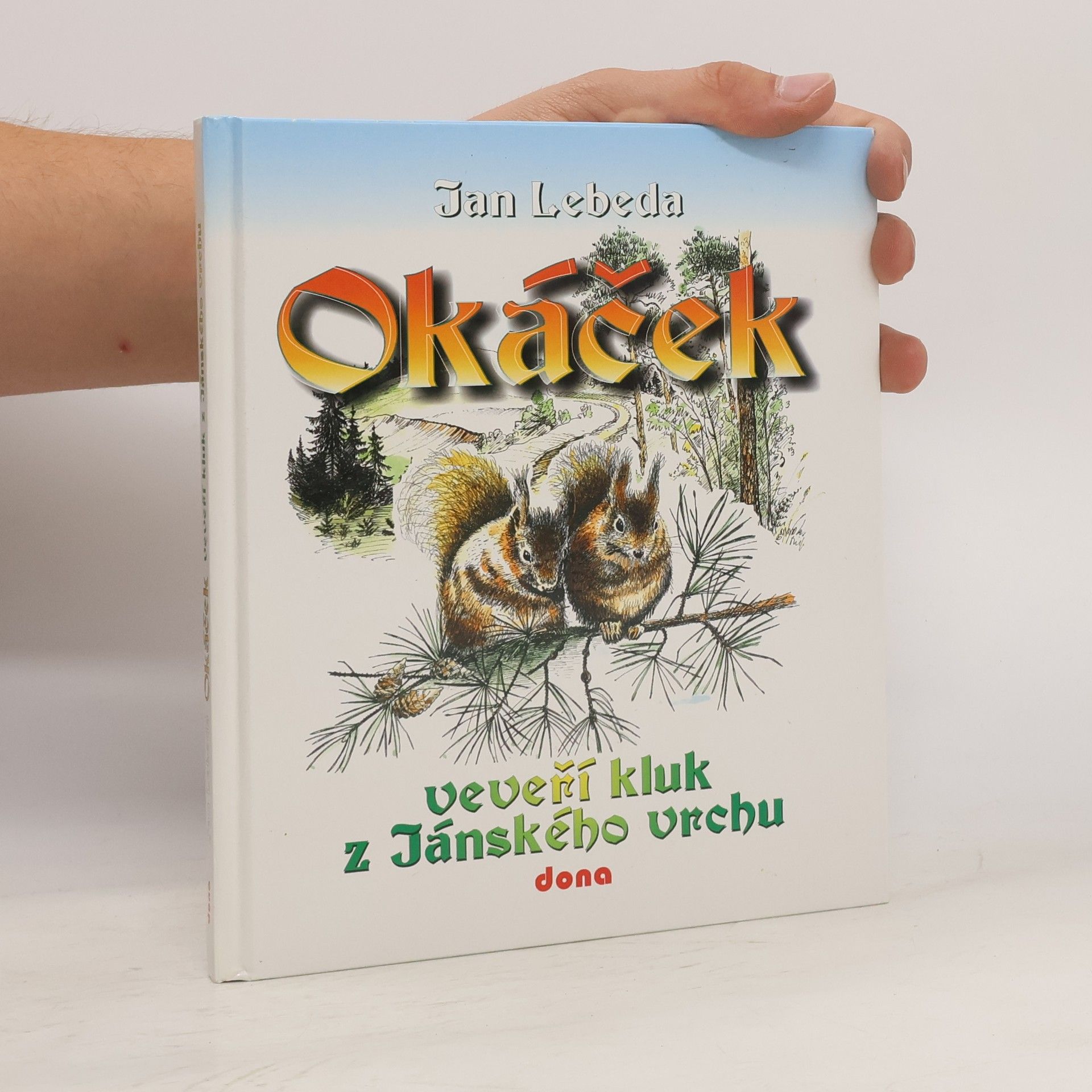 Jan Lebeda Okáček, veveří kluk z Jánského vrchu