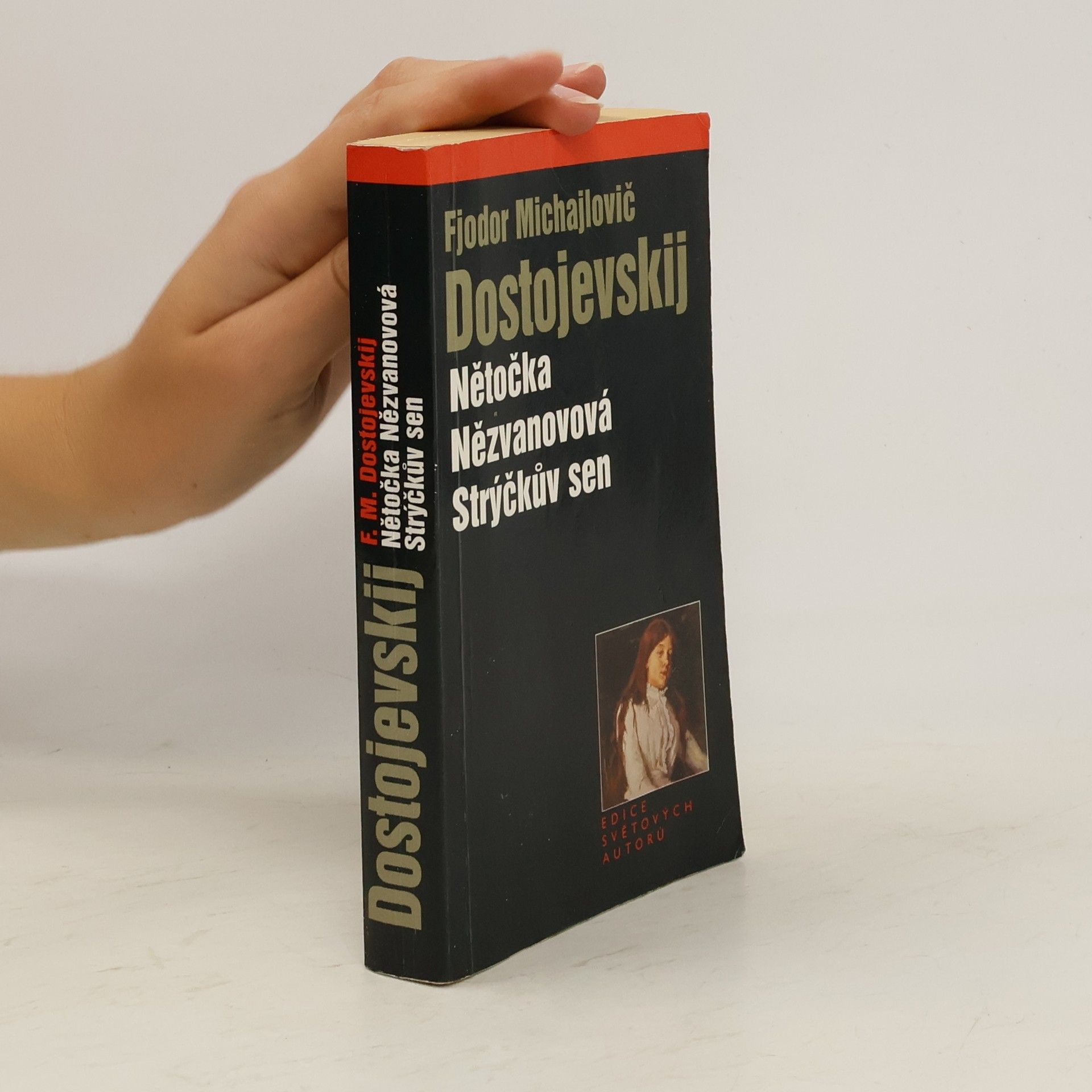 Fjodor Michajlovič Dostojevskij Nětočka Nězvanovová ; Strýčkův sen