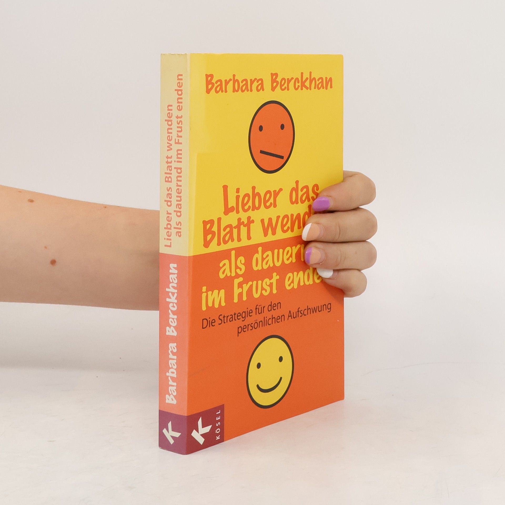 Barbara Berckhan Lieber das Blatt wenden als dauernd im Frust enden