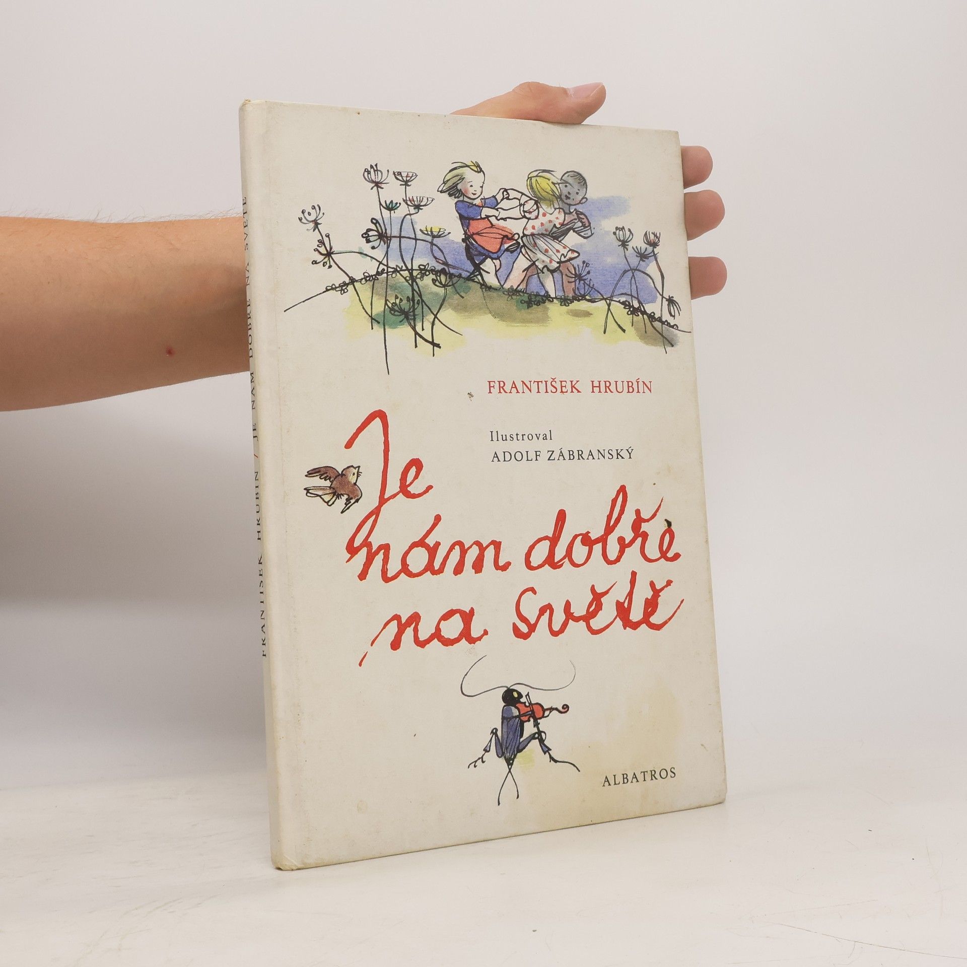František Hrubín Je nám dobře na světě