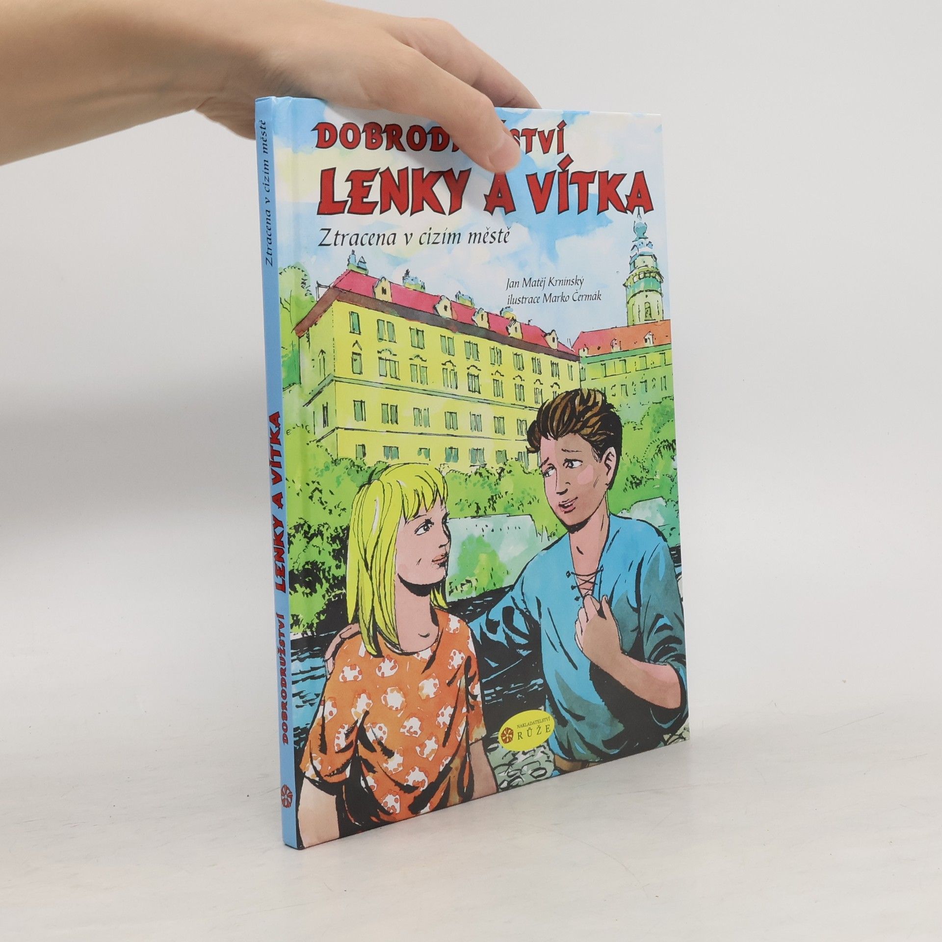 Jan Matěj Krnínský Dobrodružství Lenky a Vítka : ztracena v cizím městě