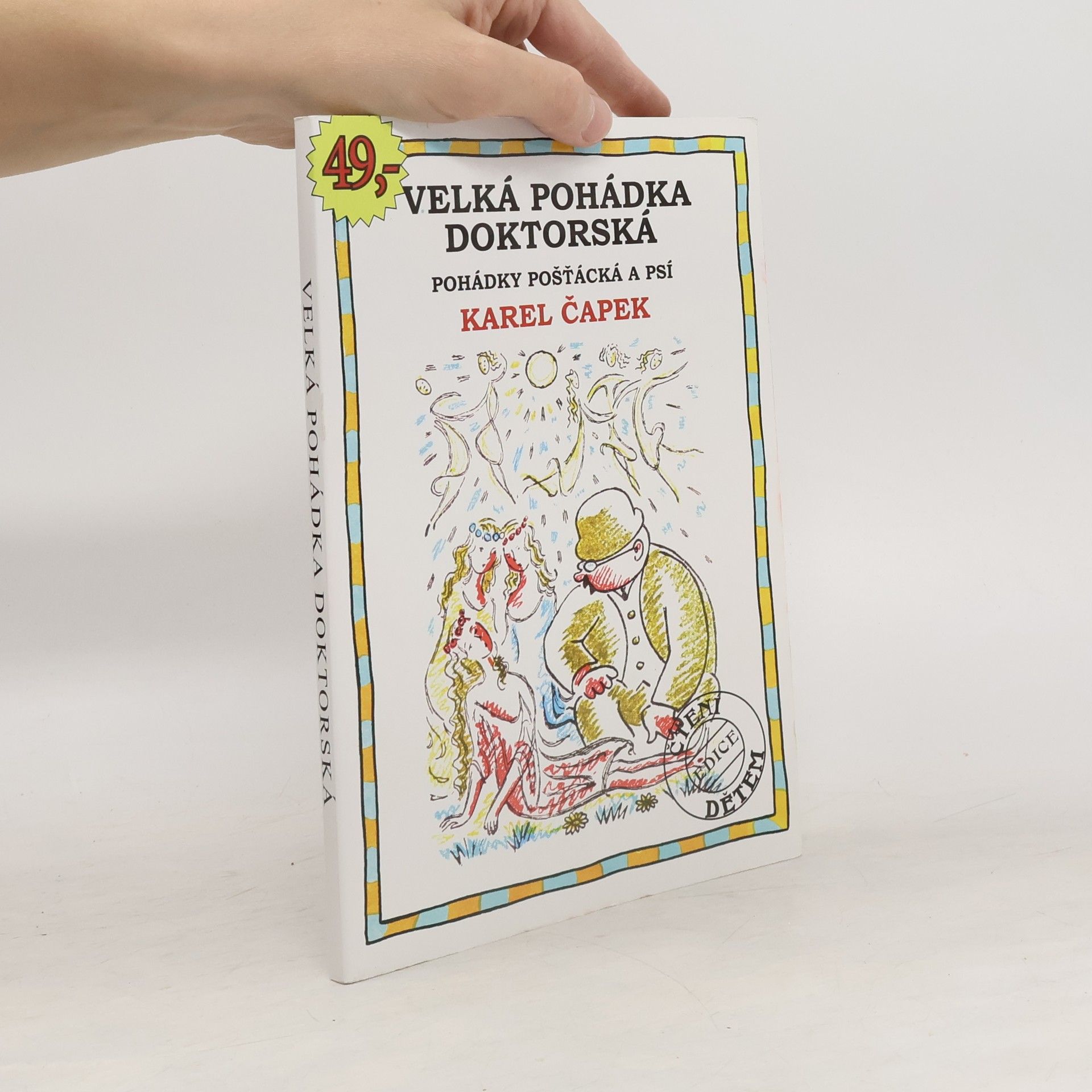 Karel Čapek Velká pohádka doktorská. Pohádky pošťácká a psí