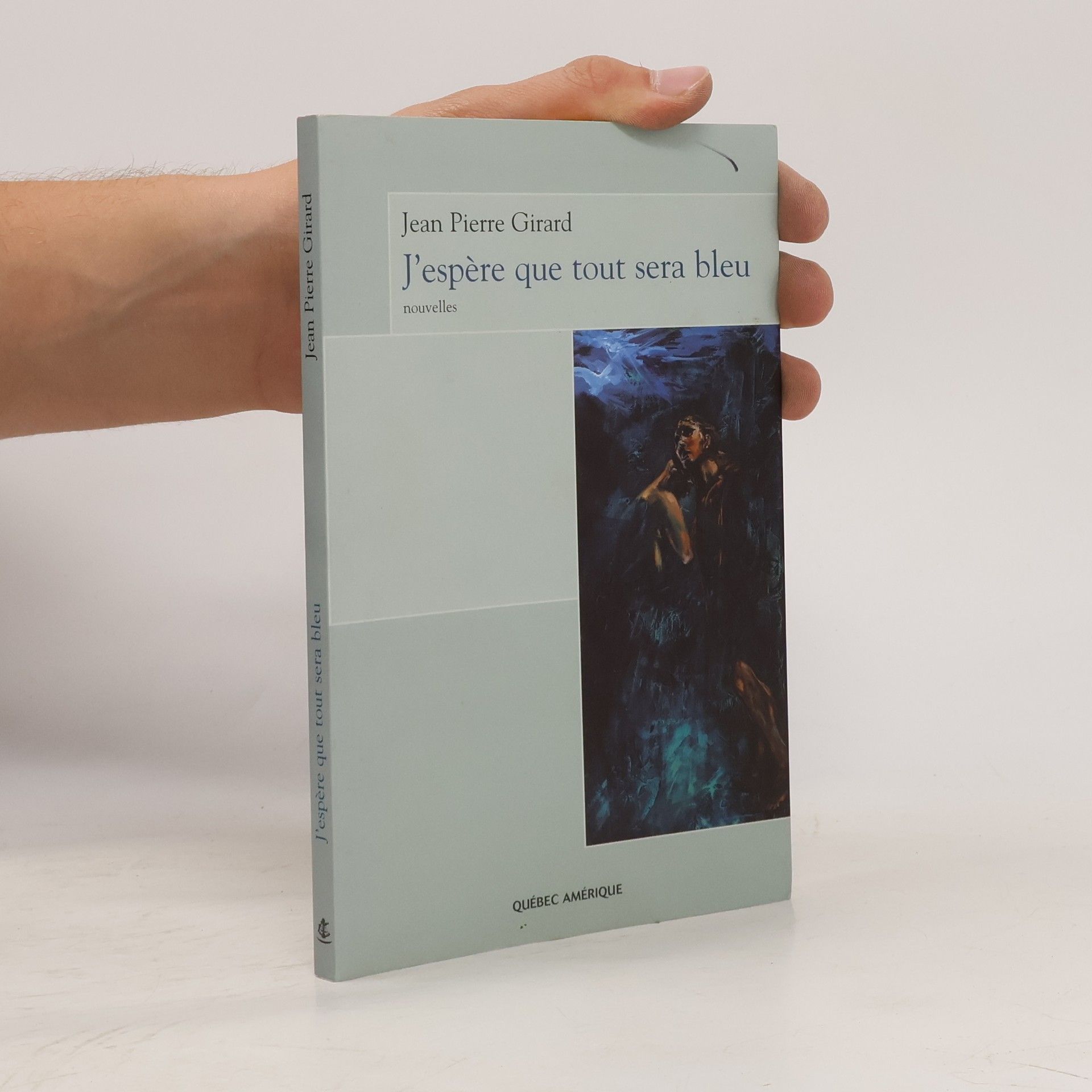 Jean Pierre Girard J'espère que tout sera bleu