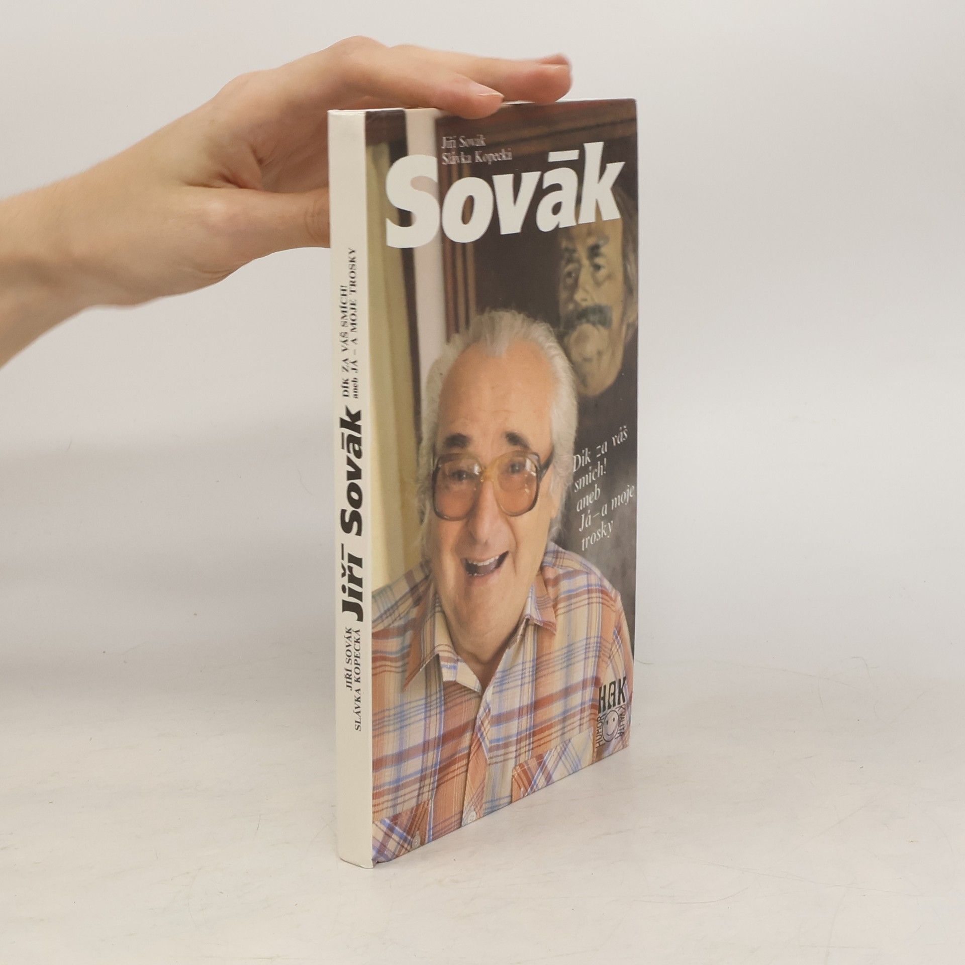 Jiří Sovák Jiří Sovák. Dík za váš smích! aneb Já - a moje trosky