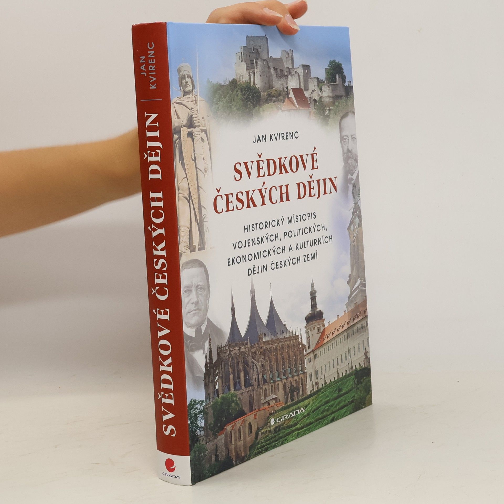 Jan Kvirenc Svědkové českých dějin: historický místopis vojenských, politických, ekonomických a kulturních dějin českých zemí