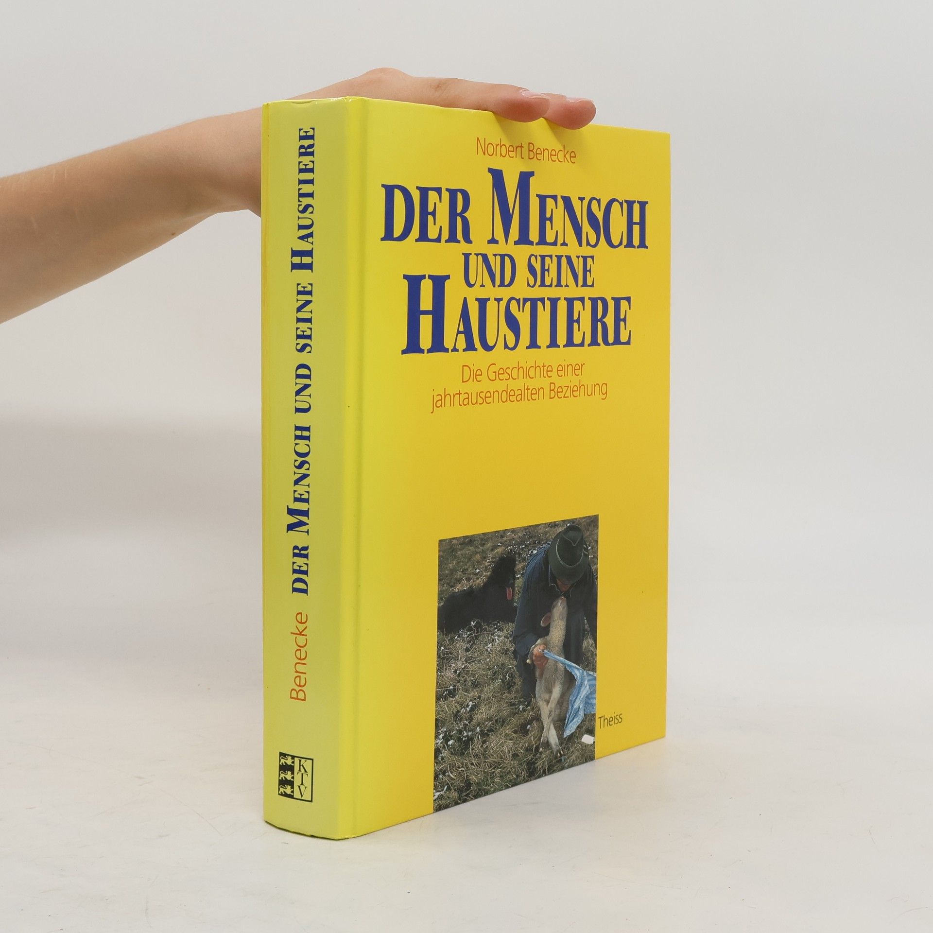 Norbert Benecke Der Mensch und seine Haustiere