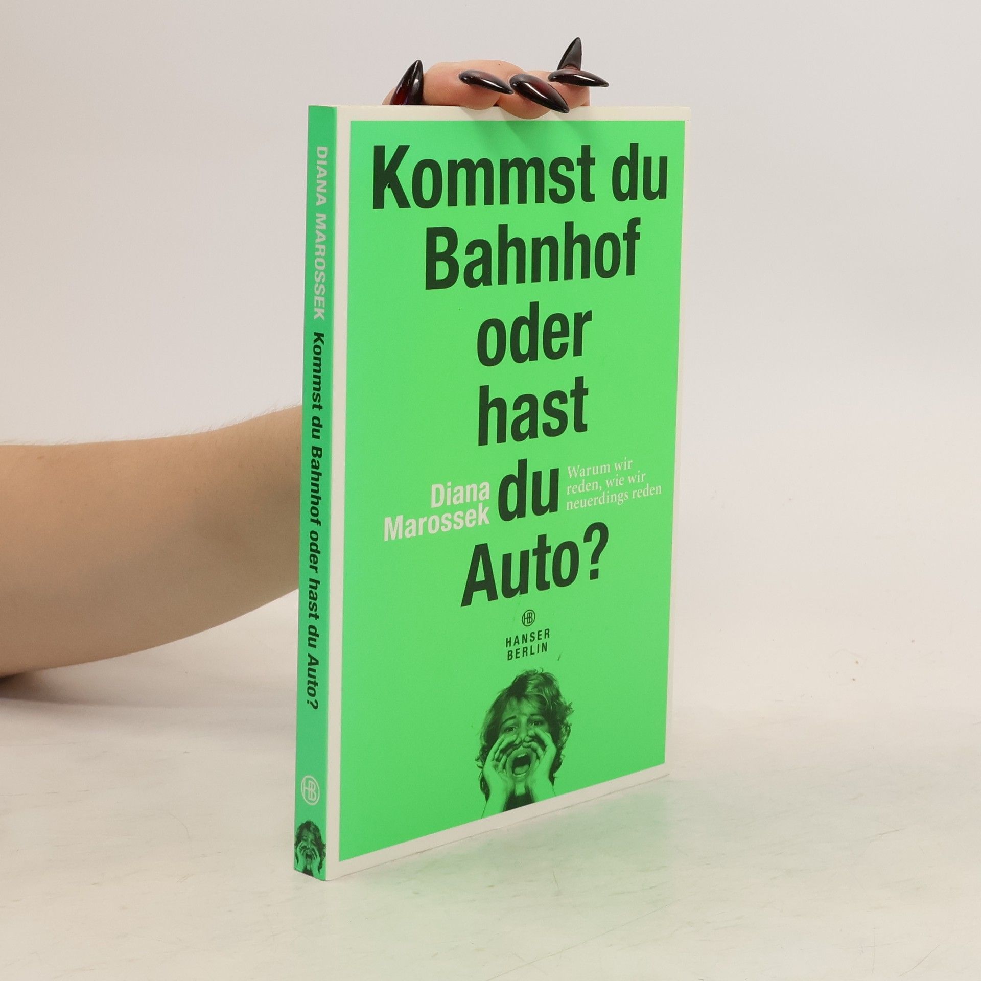 Diana Marossek Kommst du Bahnhof oder hast du Auto?