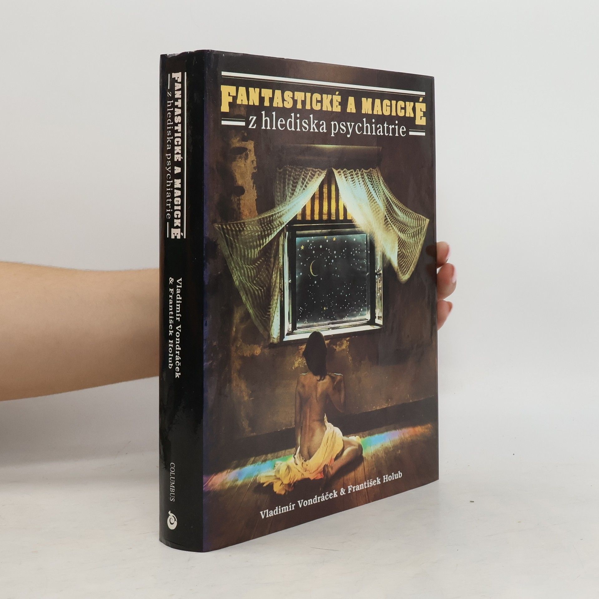 Vladimír Vondráček Fantastické a magické z hlediska psychiatrie