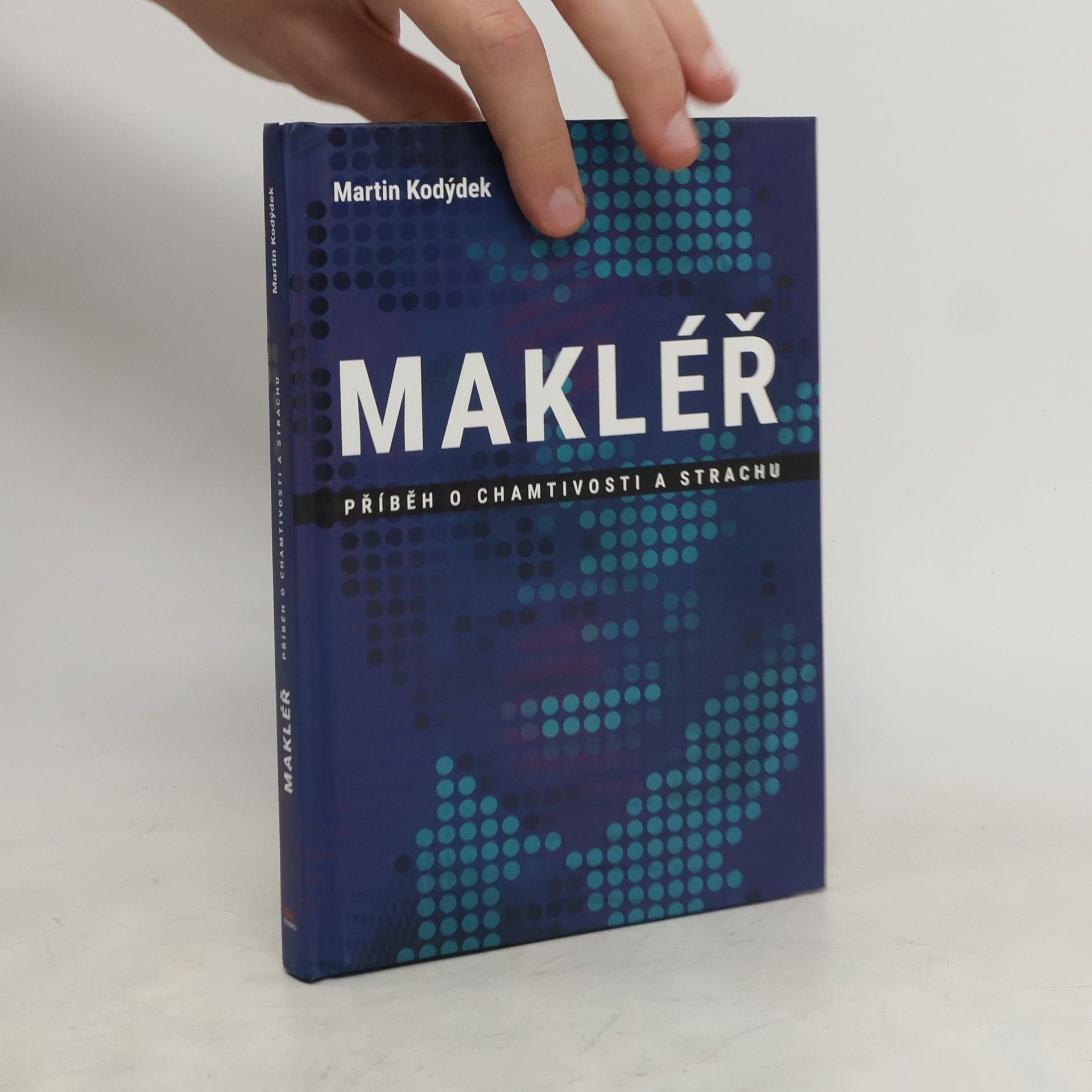 Martin Kodýdek Makléř. Příběh o chamtivosti a strachu