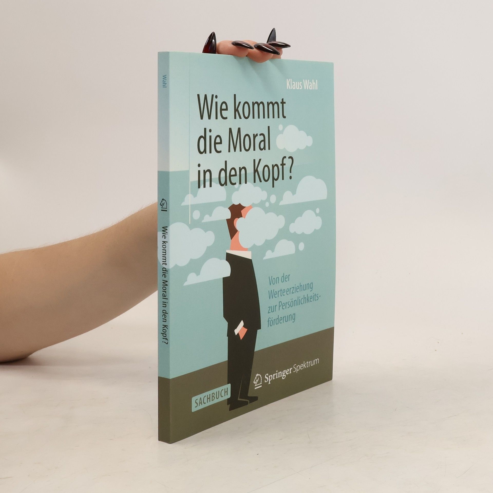 Klaus Wahl Wie kommt die Moral in den Kopf?