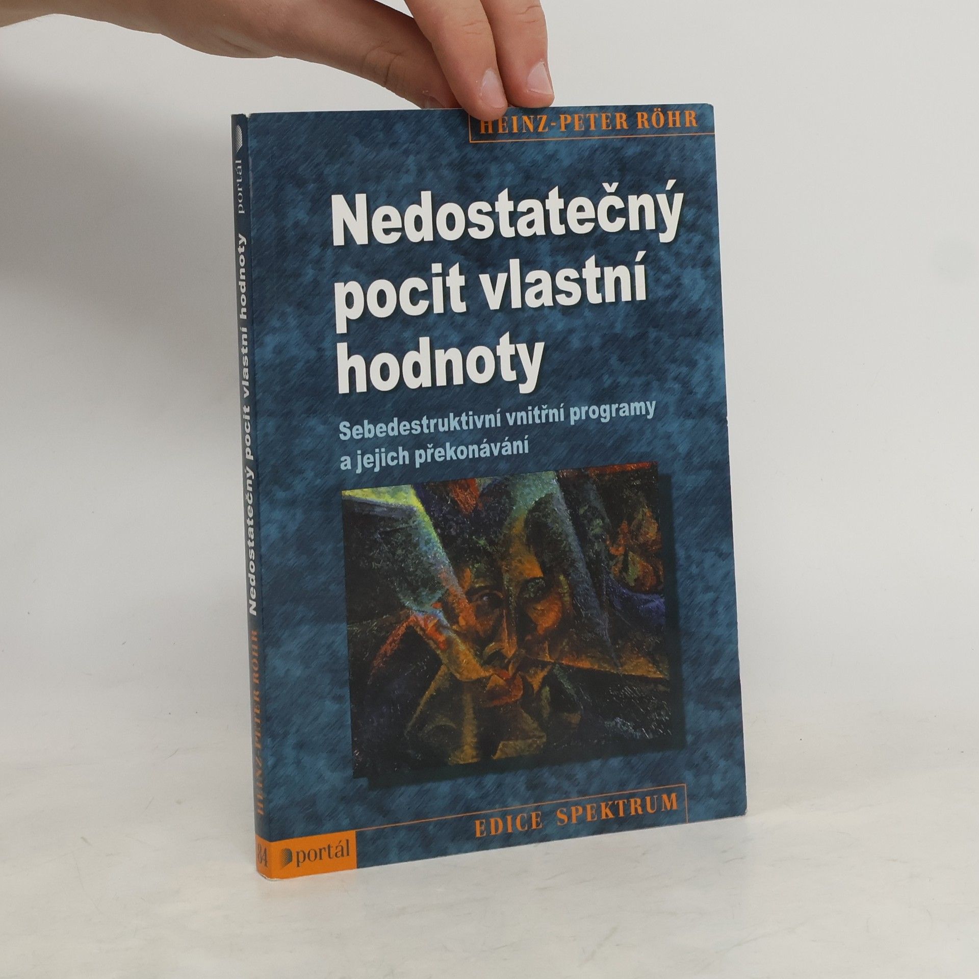 Heinz-Peter Röhr Nedostatečný pocit vlastní hodnoty. Sebedestruktivní vnitřní programy a jejich překonávání