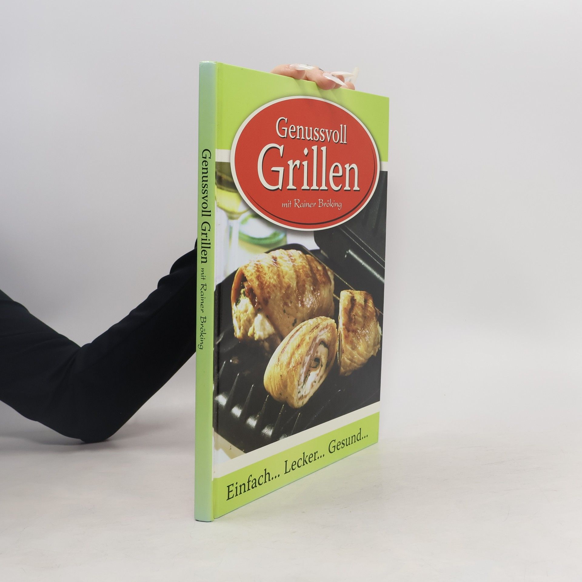 Rainer Bröking Genussvoll grillen mit Rainer Bröking
