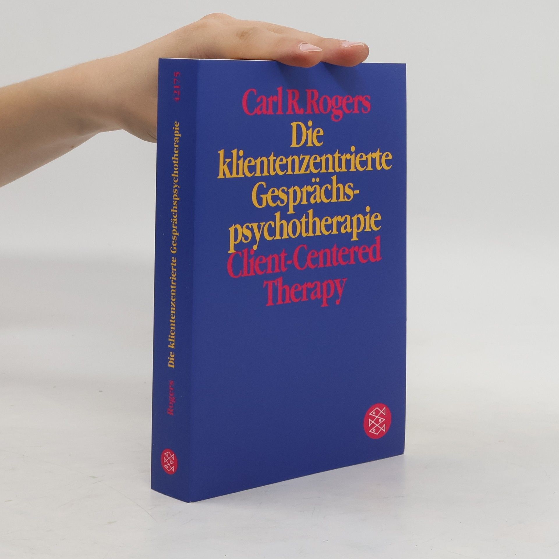 Carl Rogers Die klientenzentrierte Gesprächspsychotherapie