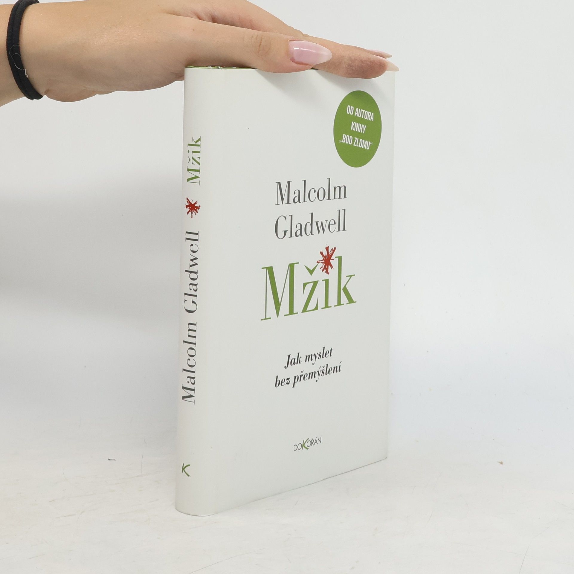 Malcolm Gladwell Mžik: Jak myslet bez přemýšlení