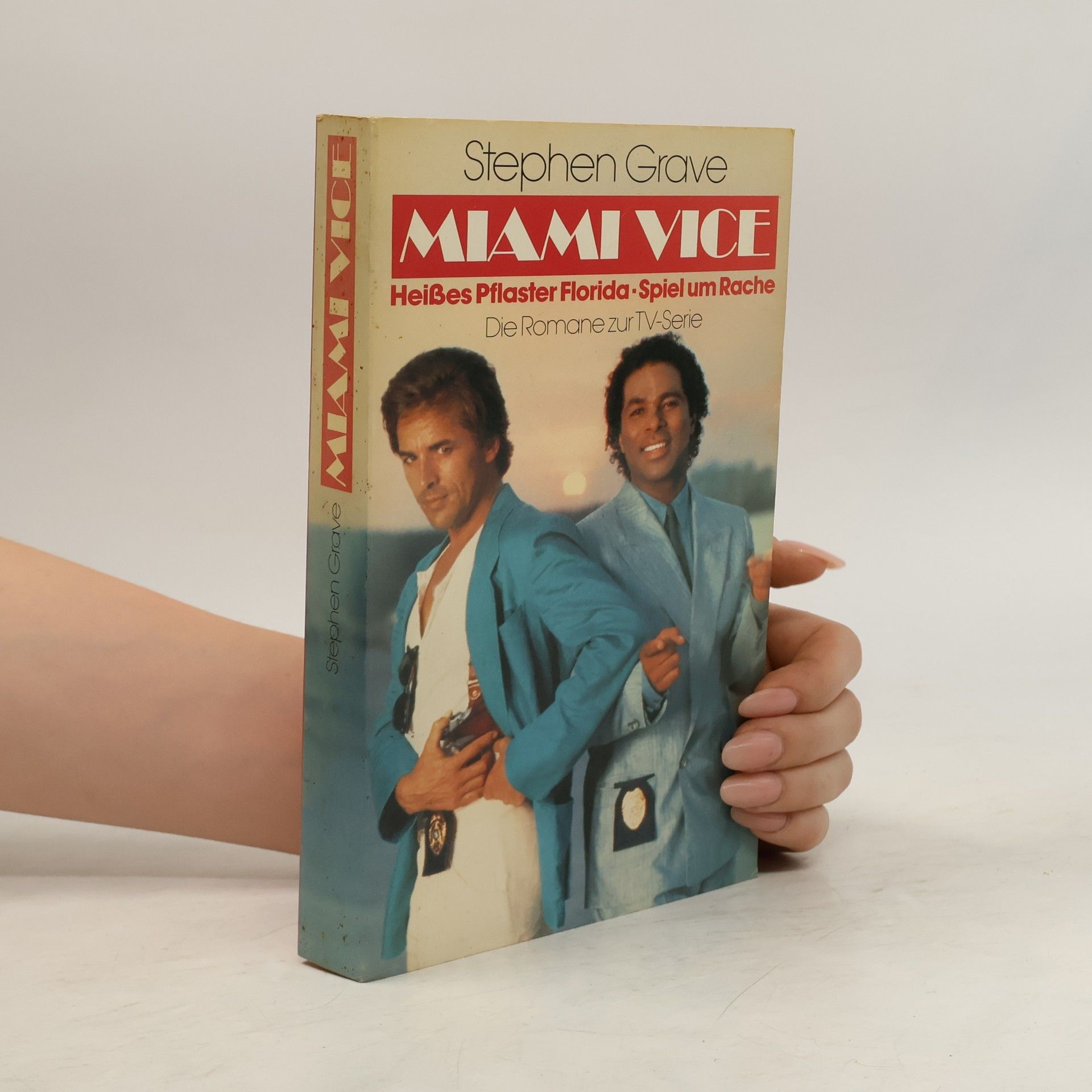 Stephen Grave Miami Vice: Heißes Pflaster Florida. Spiel um Rache
