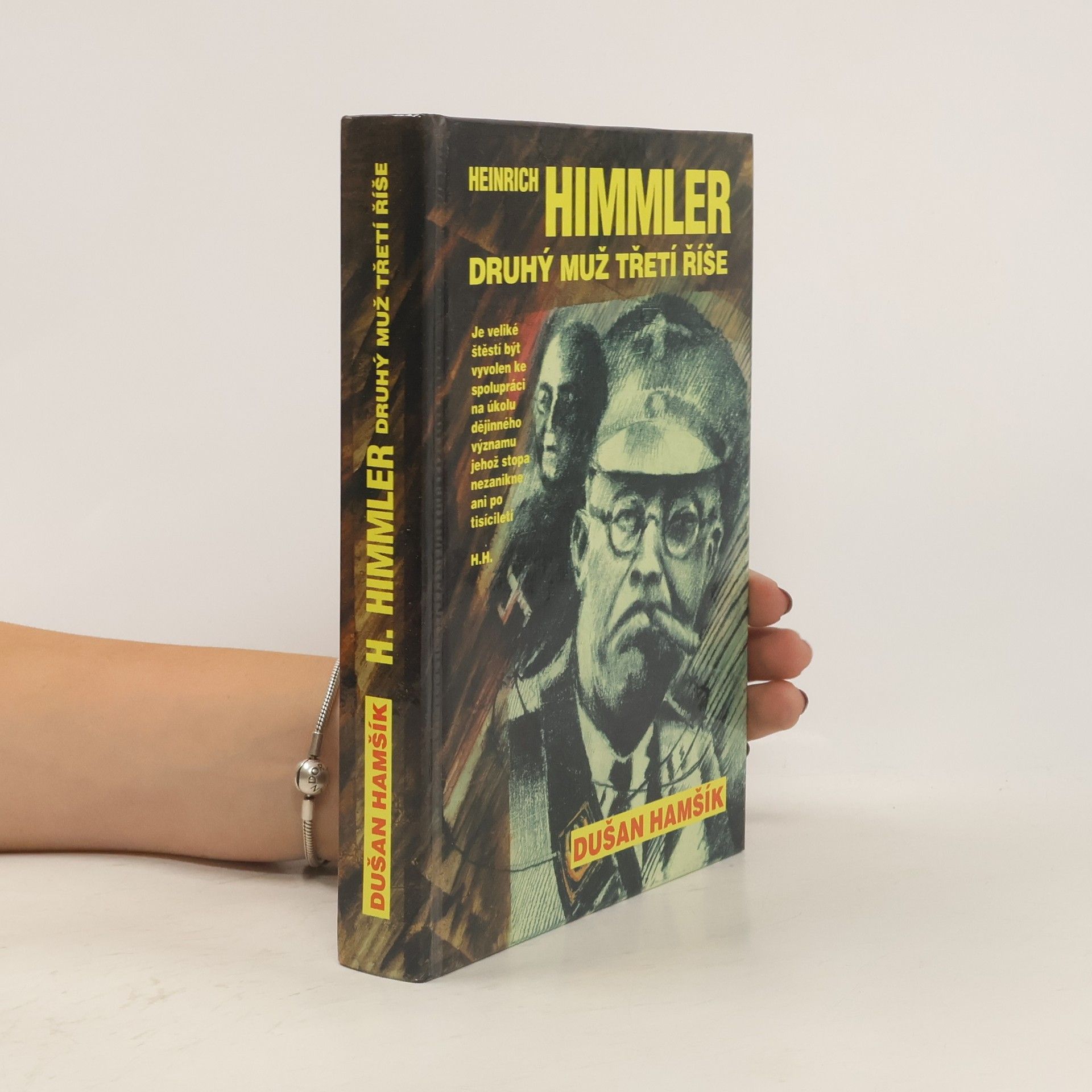 Dušan Hamšík Heinrich Himmler. Druhý muž třetí říše