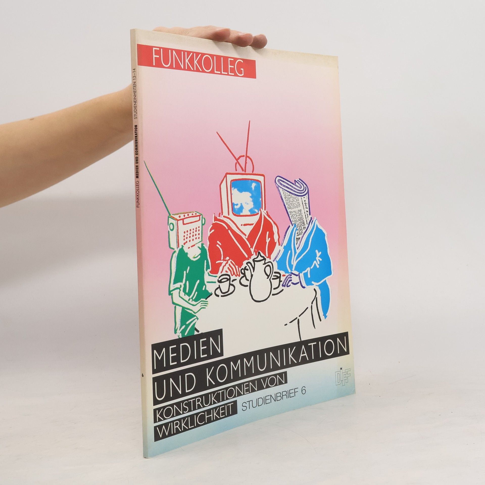 Collectif d'auteurs Funkkolleg Medien und Kommunikation, Studienbriefed 13-14