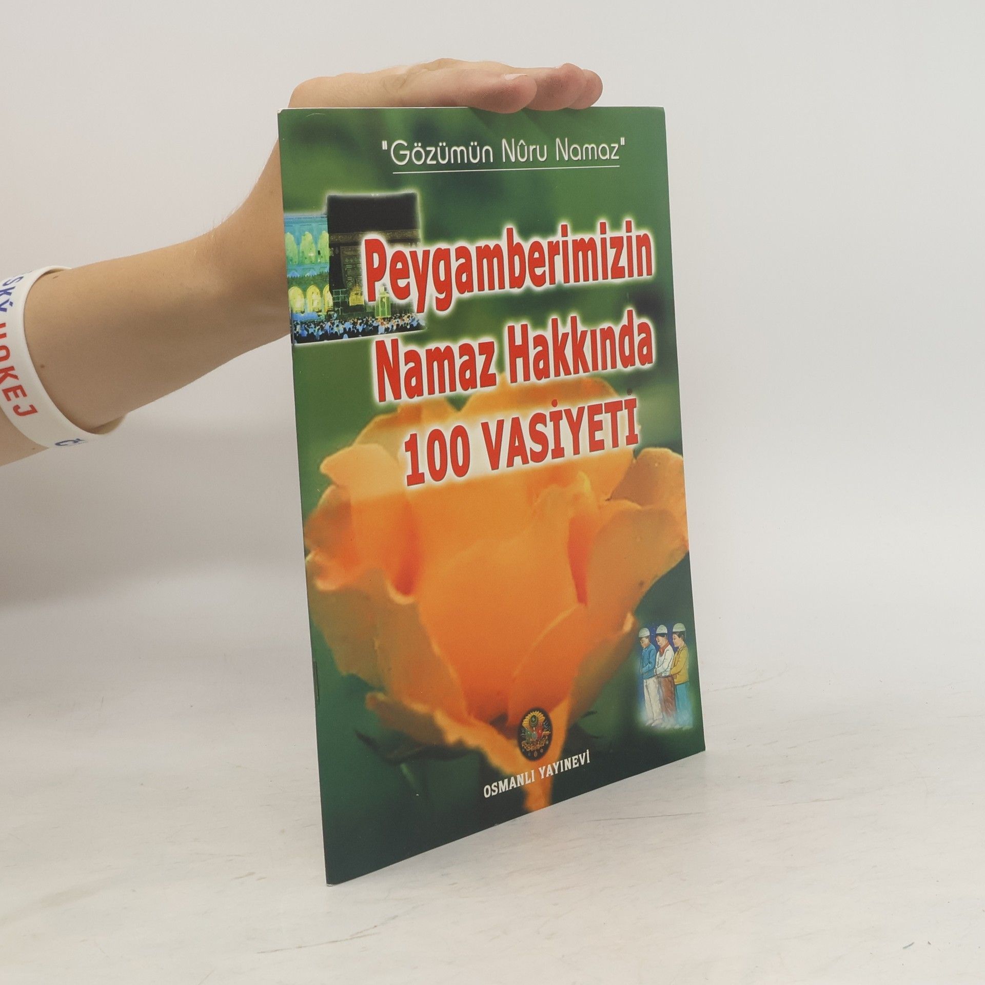 Abdülkadir Dedeoğlu Peygamberimizin Namaz Hakkında 100 Vasiyeti