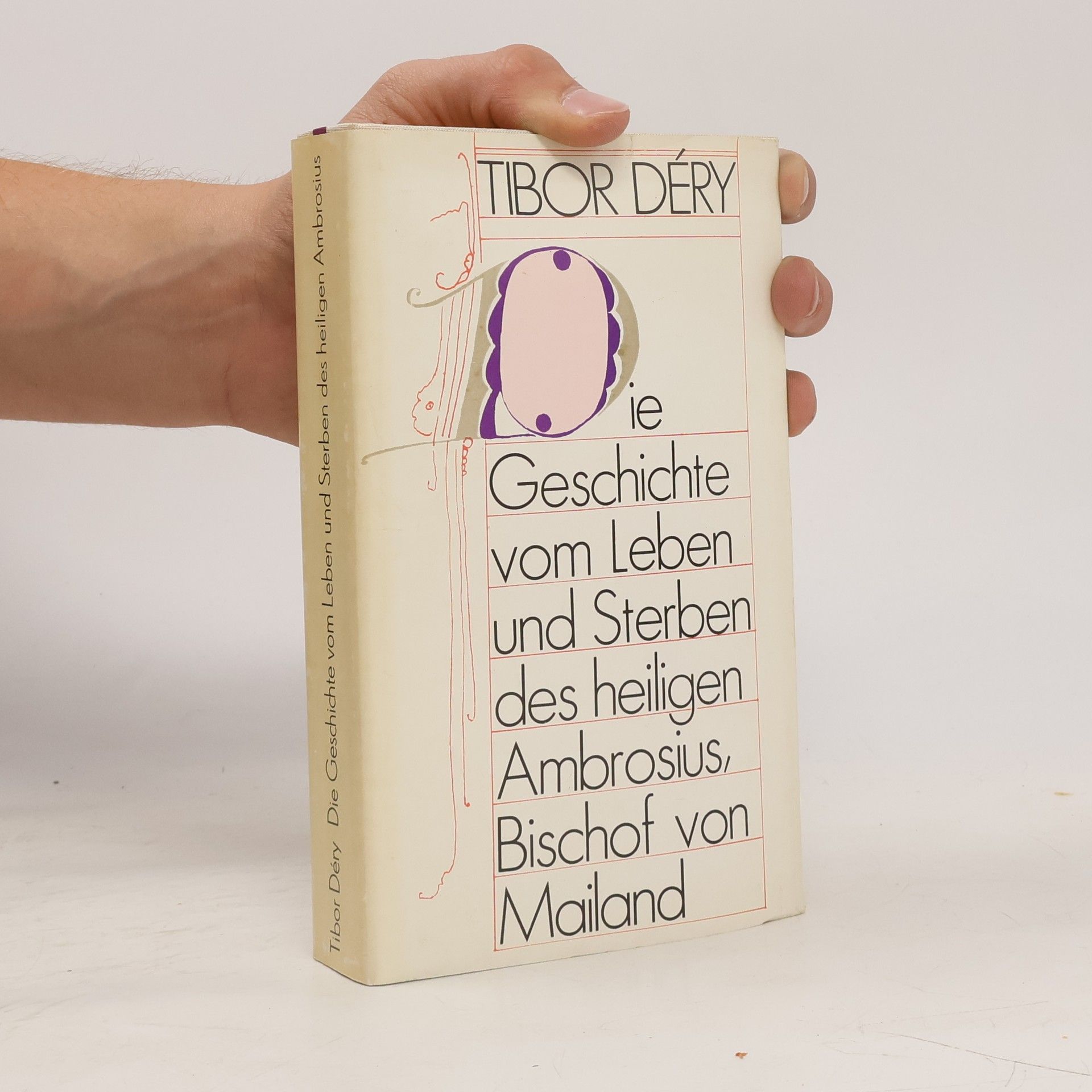 Tibor Déry Die Geschichte vom Leben und Sterben des heiligen Ambrosius, Bischof von Mailand