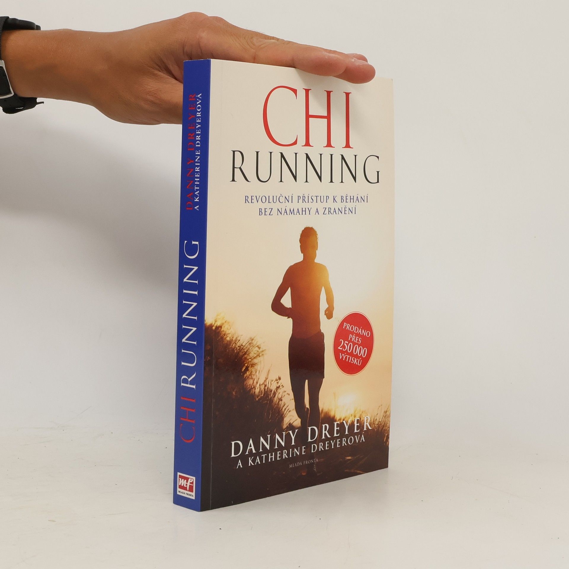 Danny Dreyer ChiRunning: Revoluční přístup k běhání bez námahy a zranění