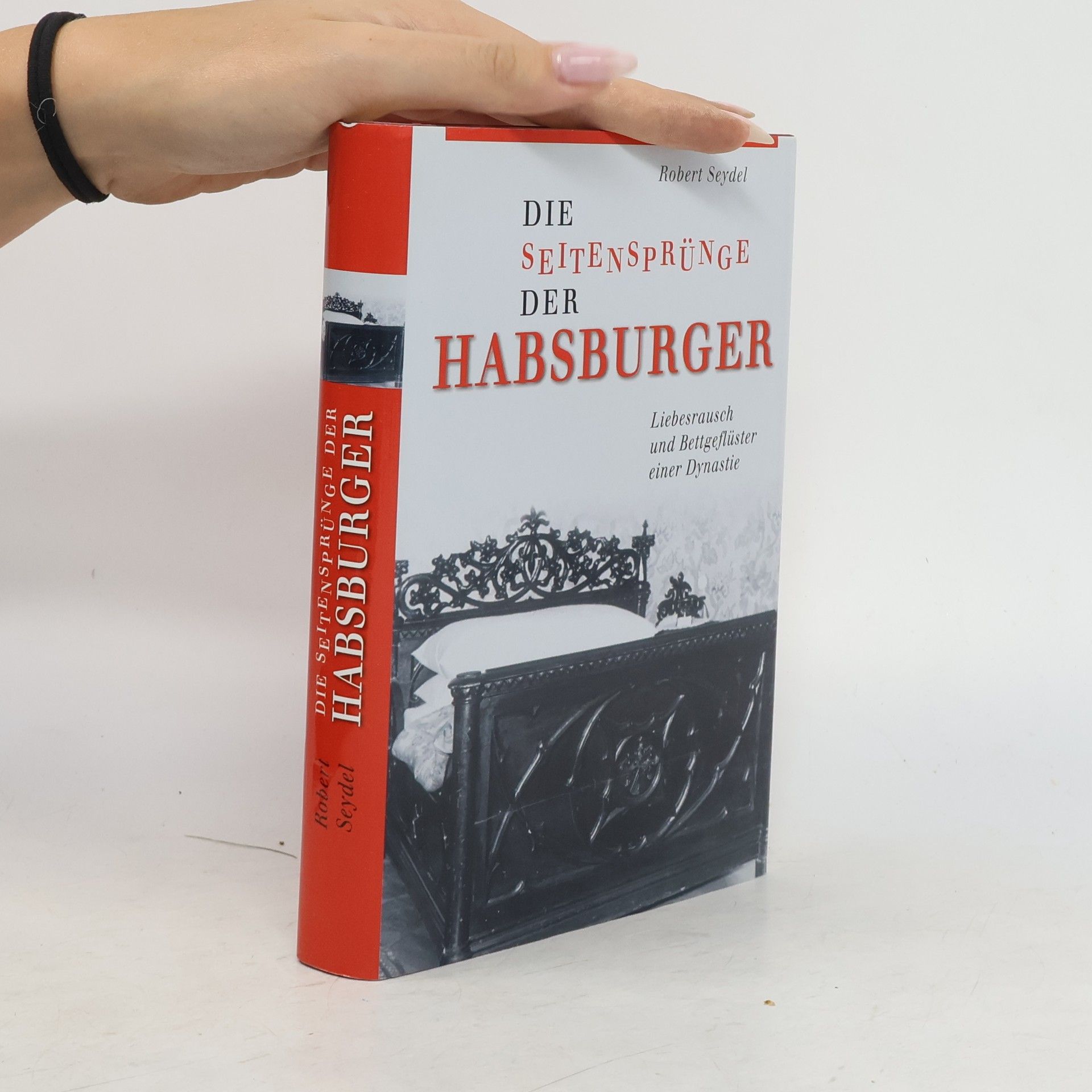 Robert Seydel Die Seitensprünge der Habsburger