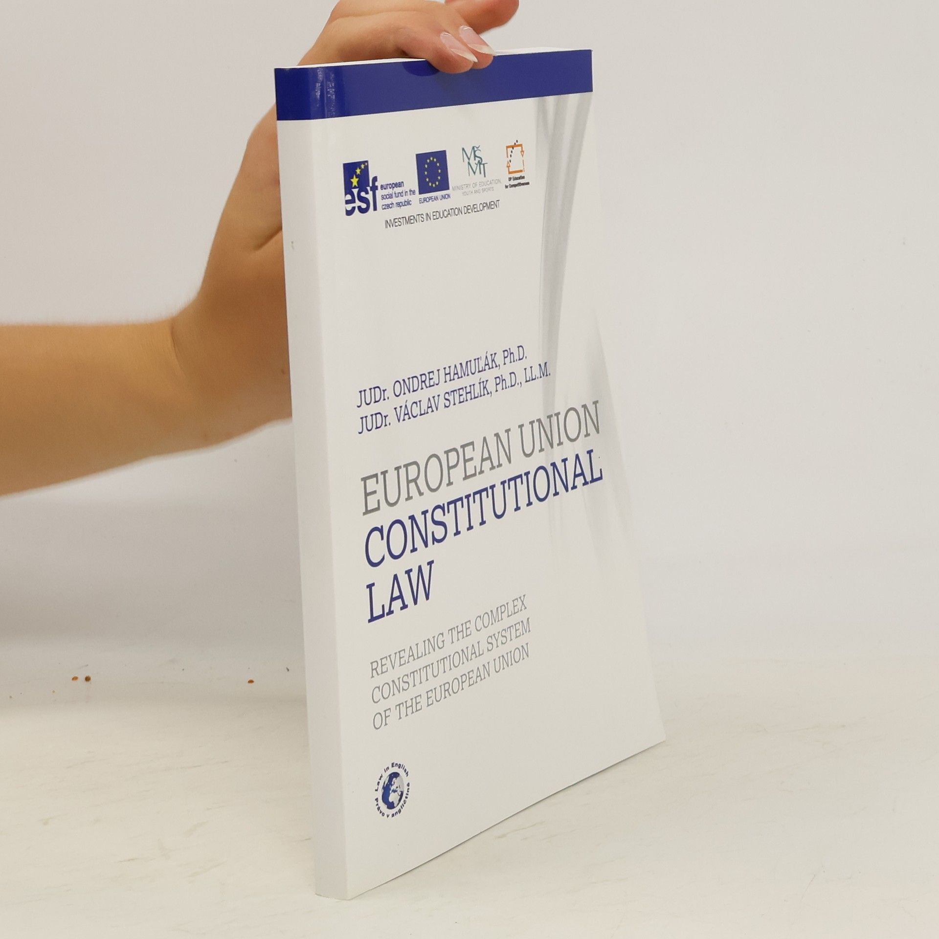 Ondrej Hamuľák European Union constitutional law : revealing the complex constitutional system of the European Union