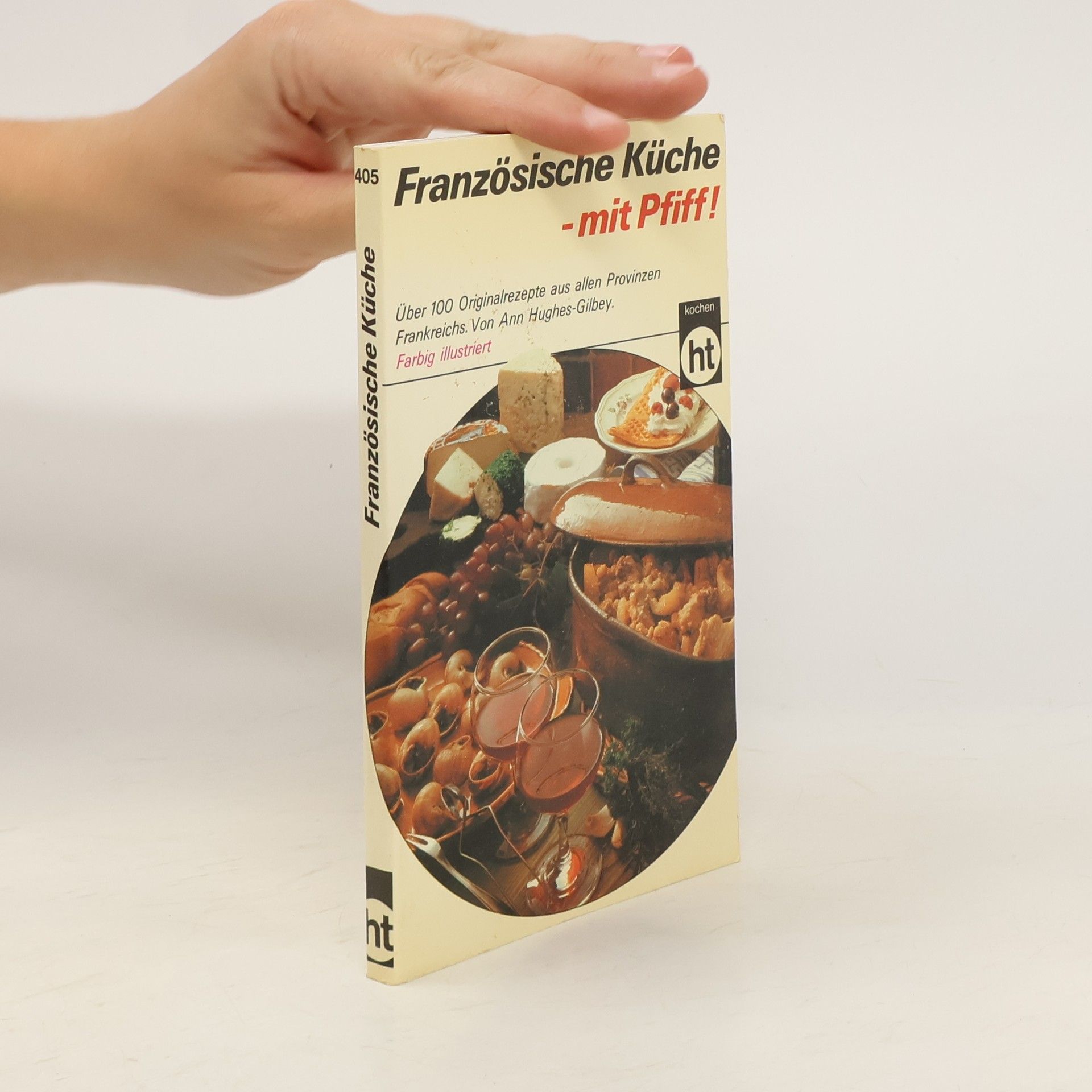 Ann Hughes Gilbey Französische Küche - mit Pfiff!