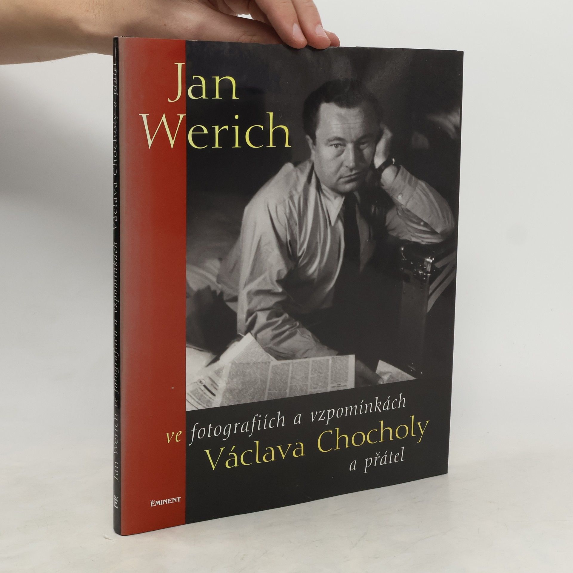 Václav Chochola Jan Werich ve fotografiích a vzpomínkách Václava Chocholy a přátel