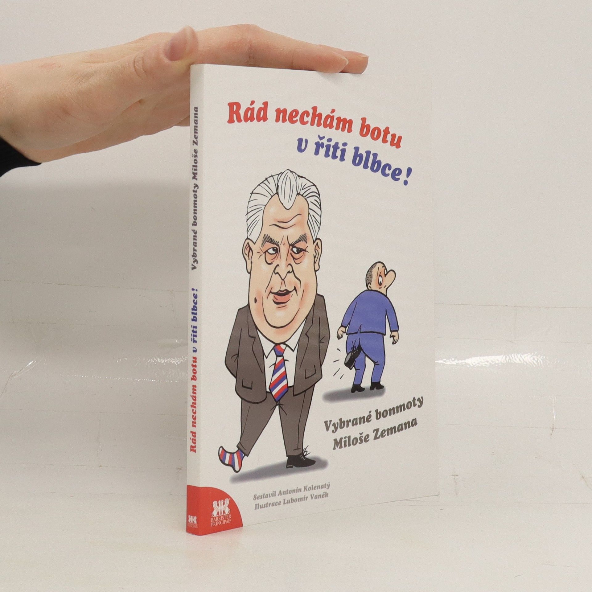 Miloš Zeman Rád nechám botu v řiti blbce!