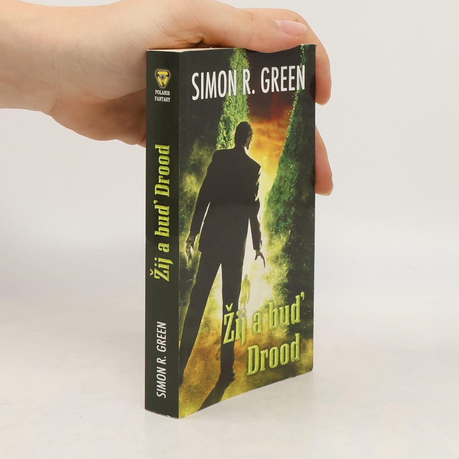 Simon R. Green Žij a buď Drood