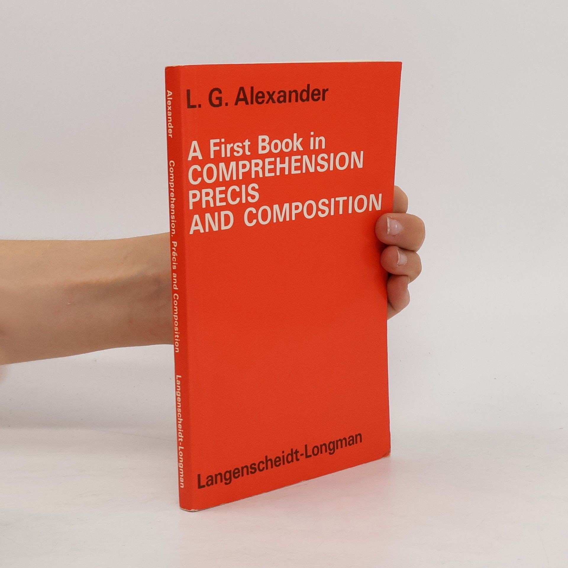 Louis G. Alexander A First Book in Comprehension, Precis and Composition