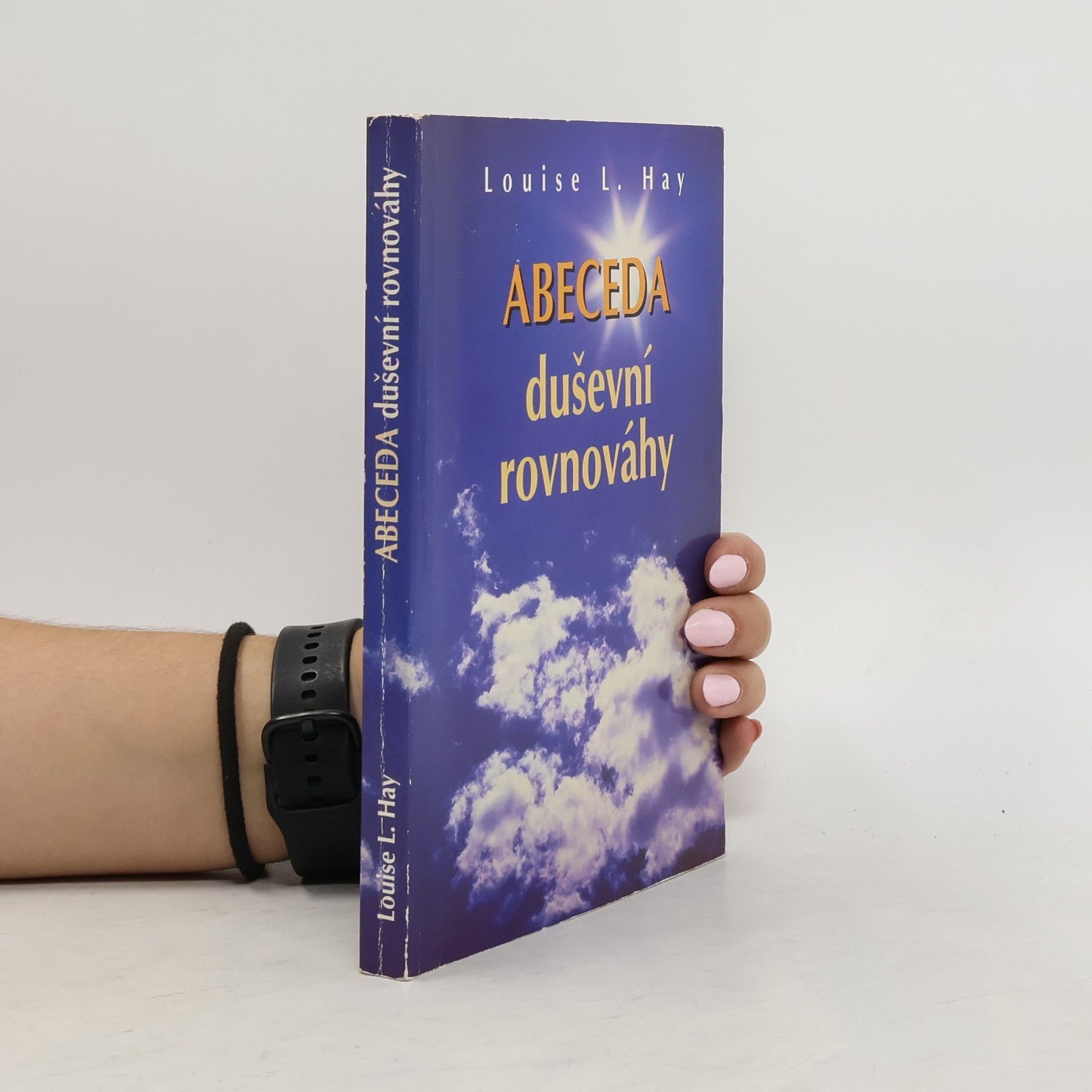 Louise Lynn Hay Abeceda duševní rovnováhy