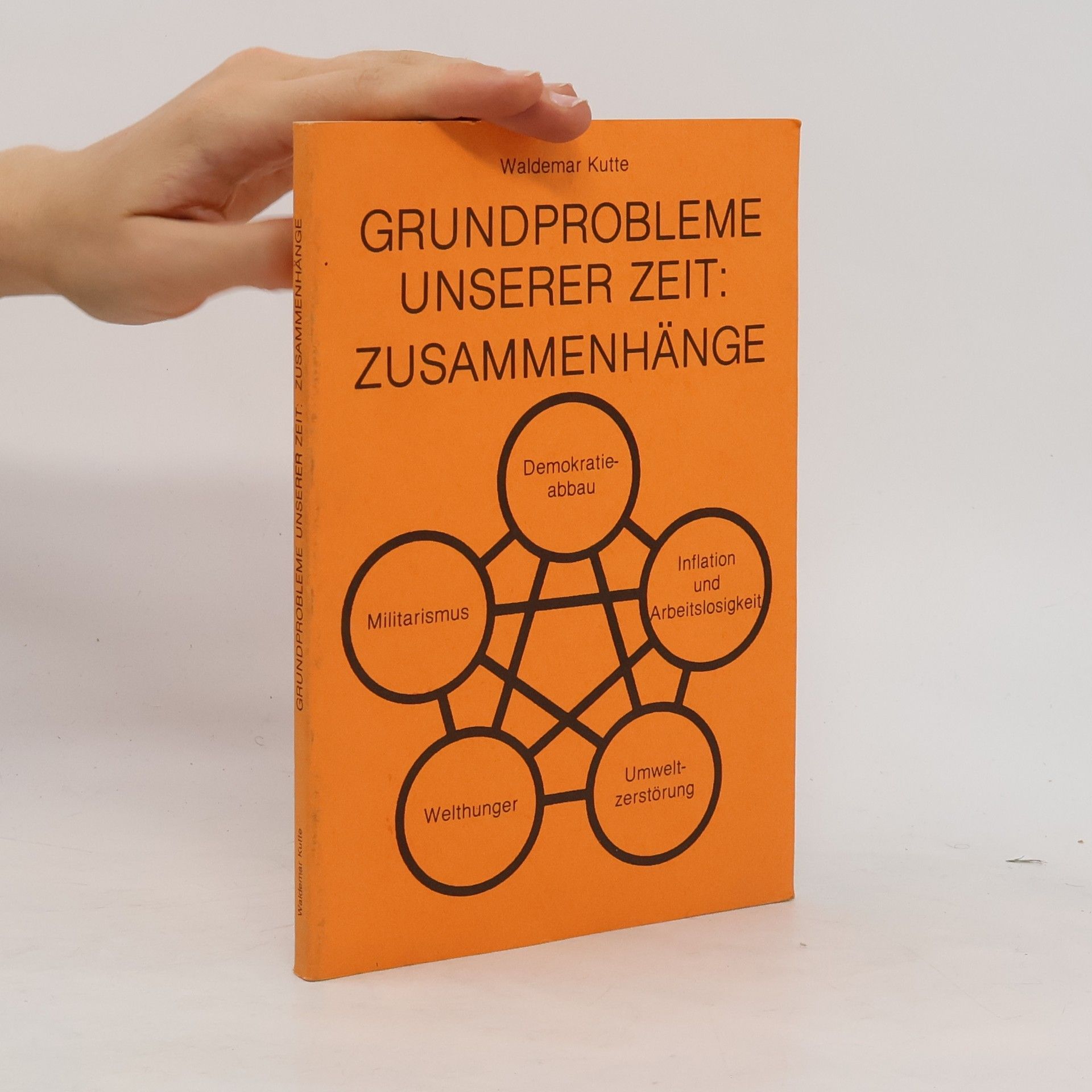 Waldemar Kutte Grundprobleme unserer Zeit. Zusammenhänge