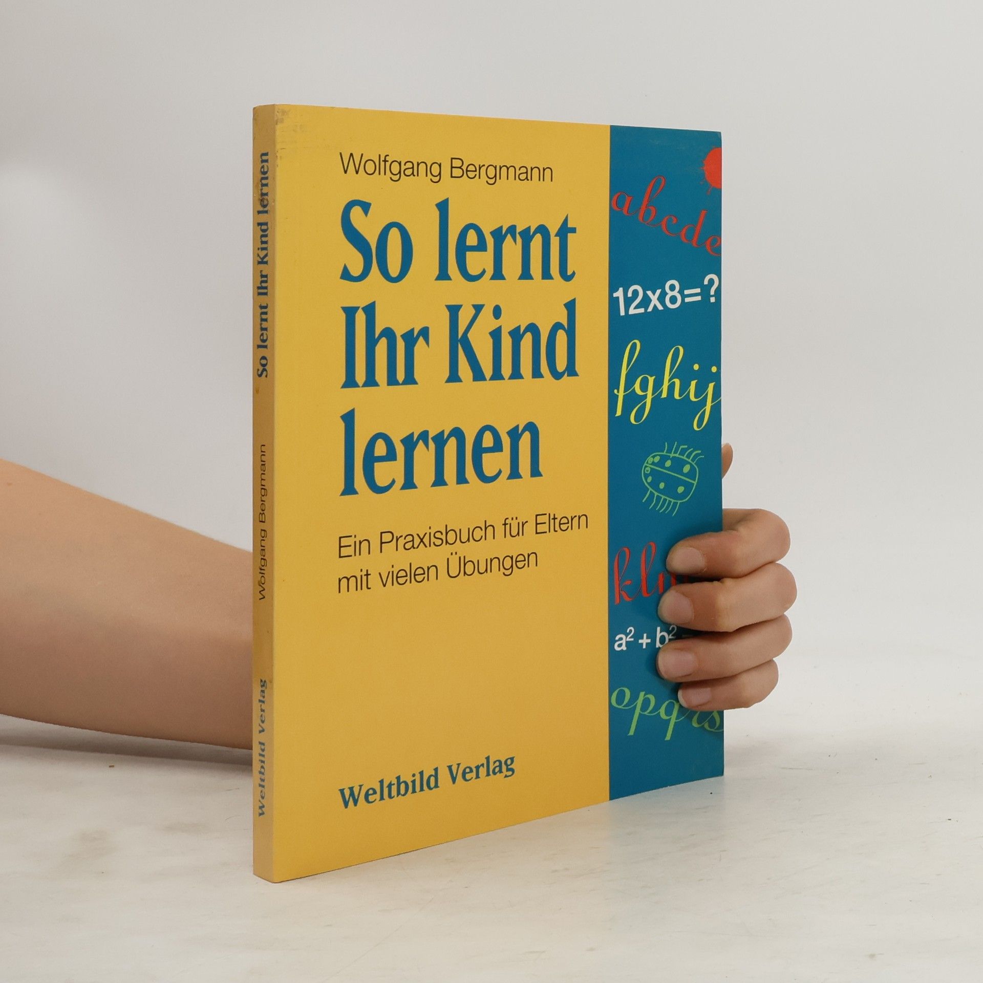 Wolfgang Bergmann So lernt Ihr Kind lernen