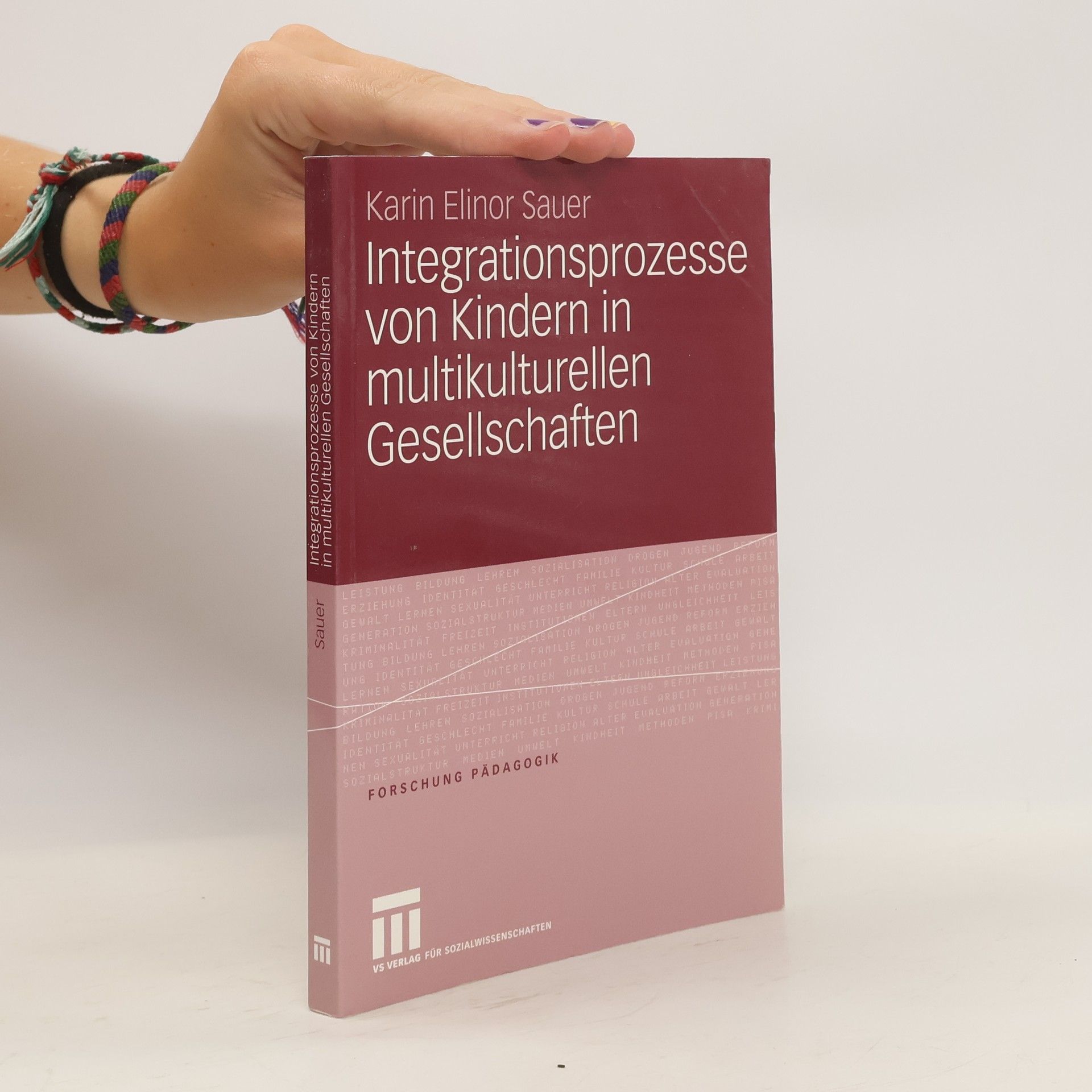 Karin Elinor Sauer Integrationsprozesse von Kindern in multikulturellen Gesellschaften