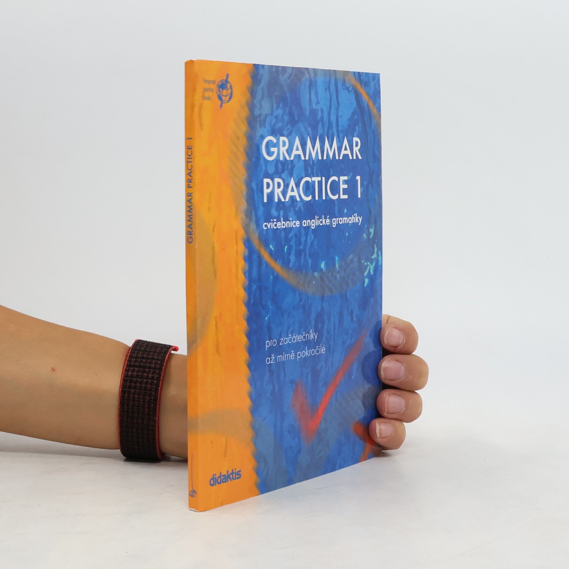 Juraj Belán Grammar Practice 1. Cvičebnice anglické gramatiky pro začátečníky až mírně pokročilé